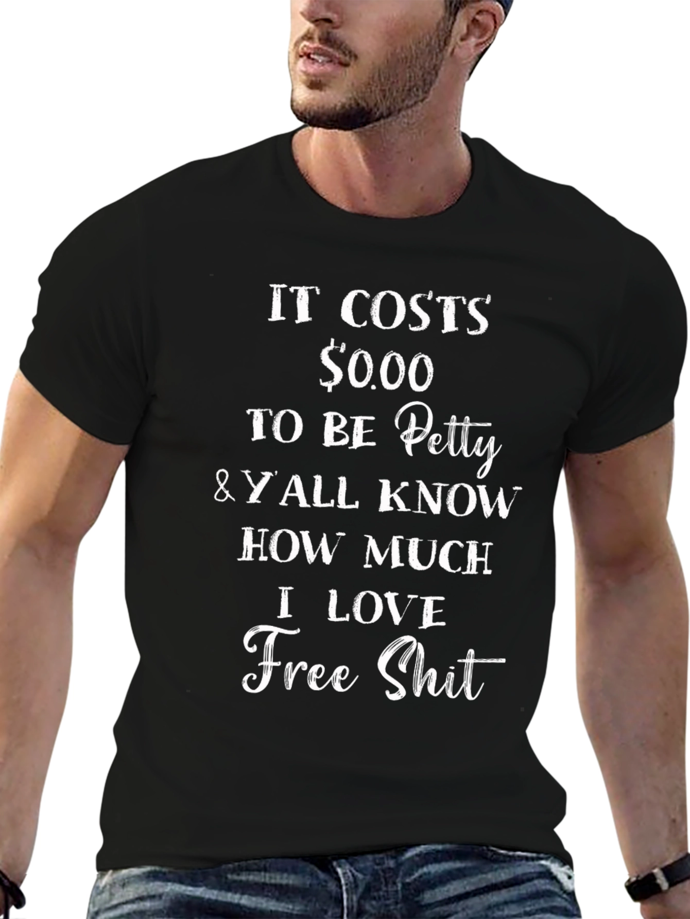 It Costs $0.00 To Be Petty Graphic Tee