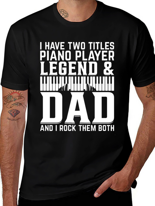 Piano Player Legend & Dad T-Shirt