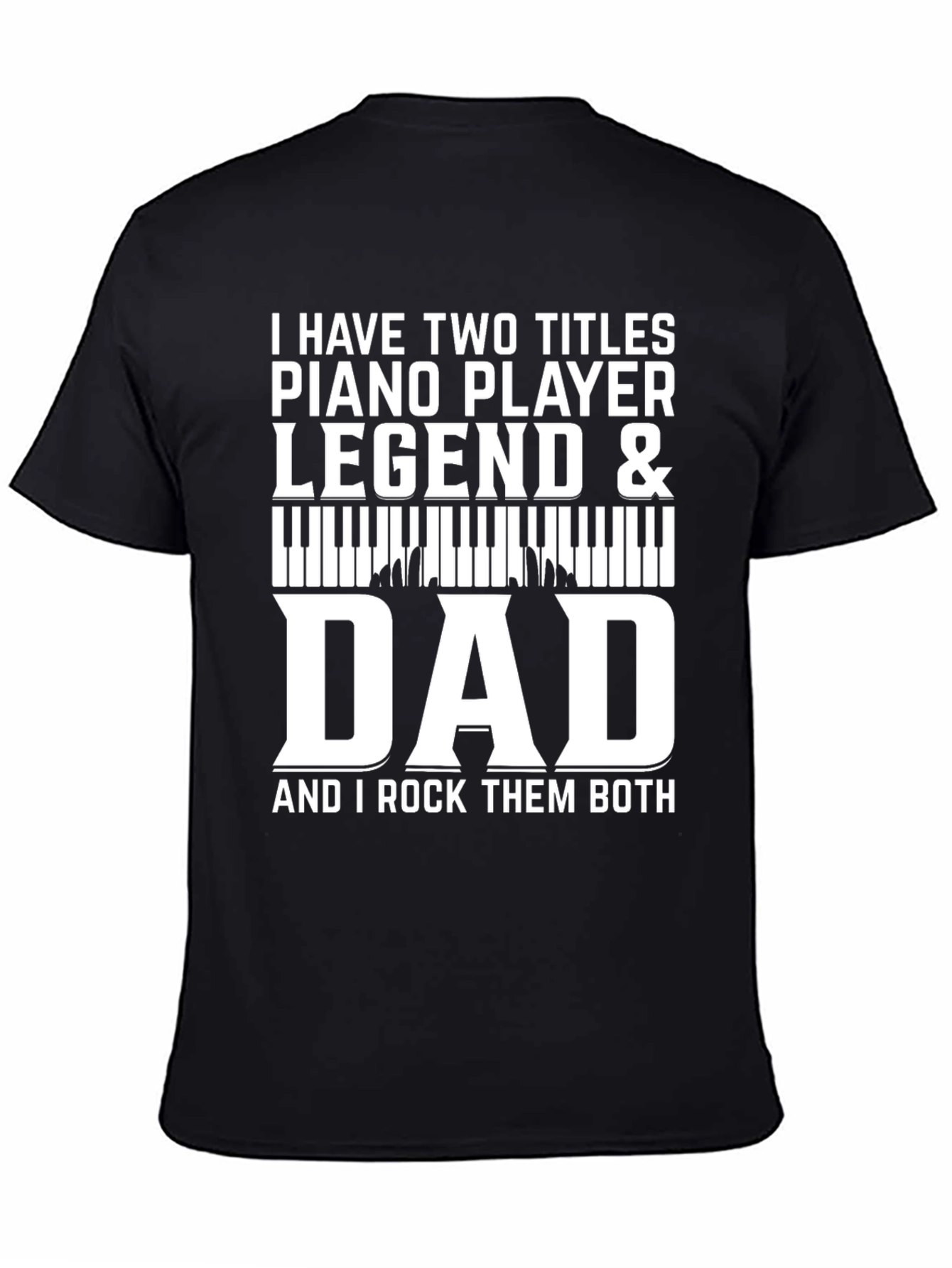 Piano Player Legend & Dad T-Shirt