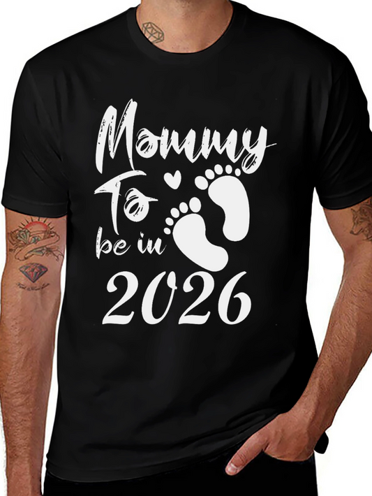 Mommy To Be 2026 T-Shirt - New Mom Gift