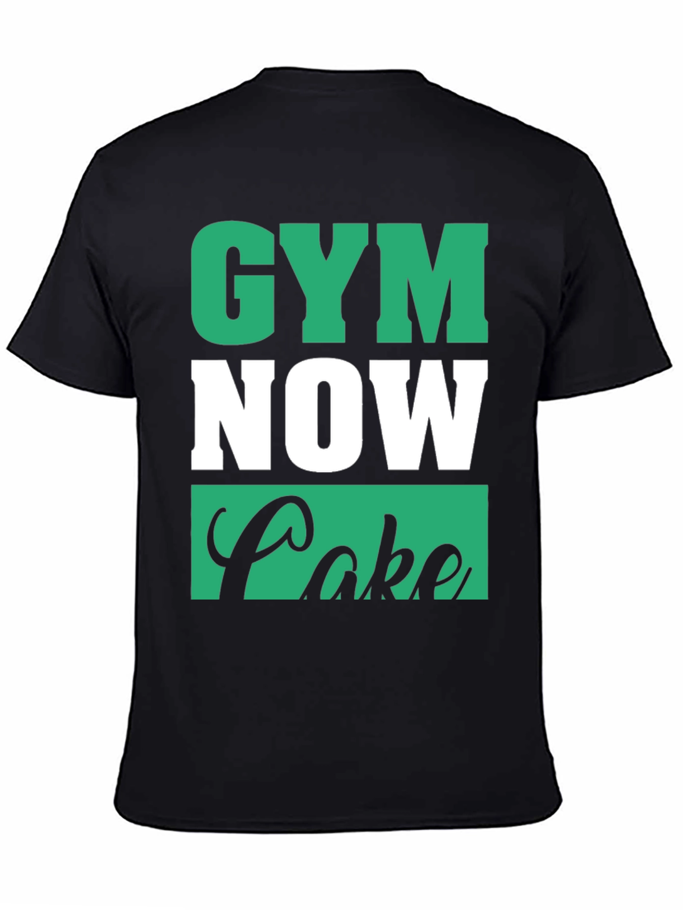 Gym Now Cake Later Graphic T-Shirt