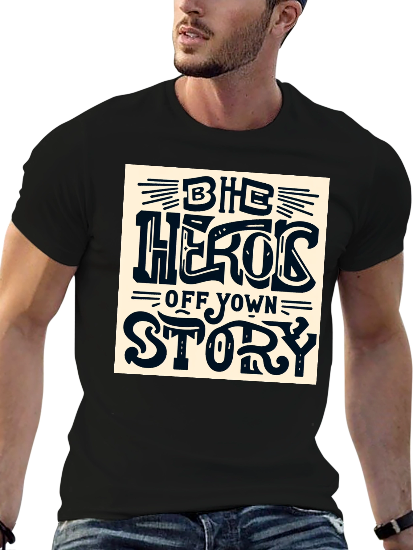 Be the Hero of Your Own Story T-Shirt