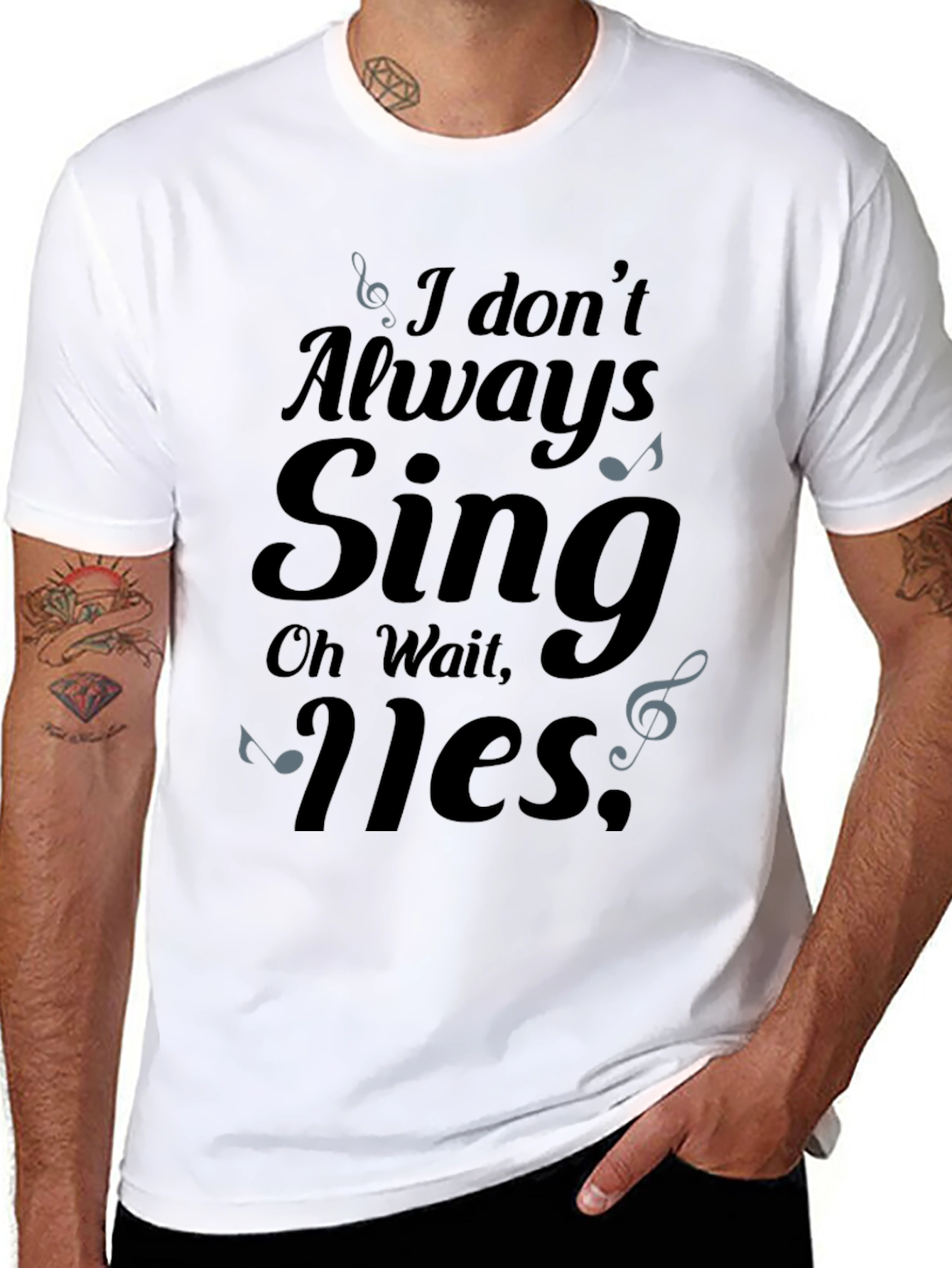 I Dont Always Sing Mens T-Shirt