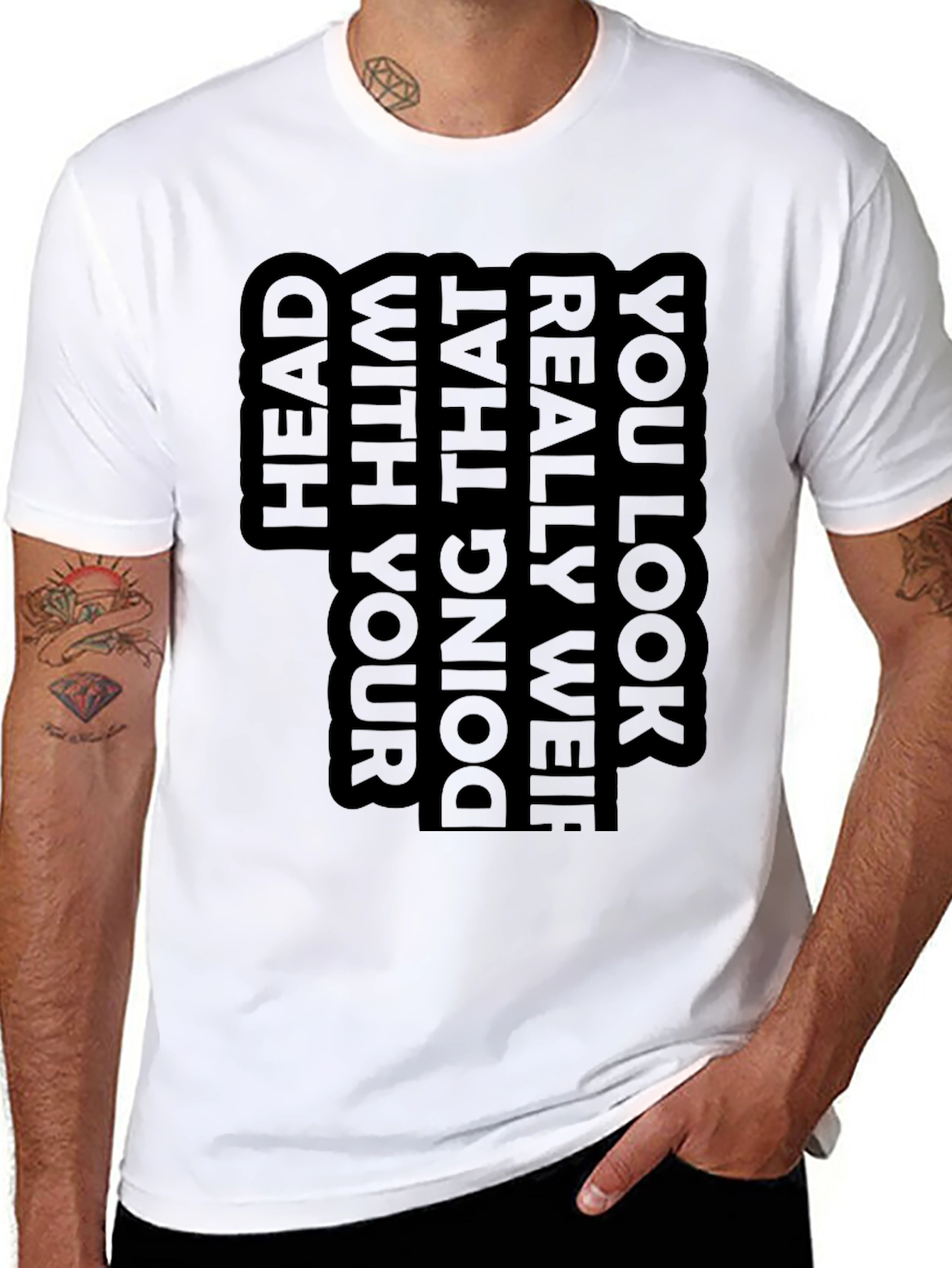 Unique Graphic T-Shirt - You Look Really Weird