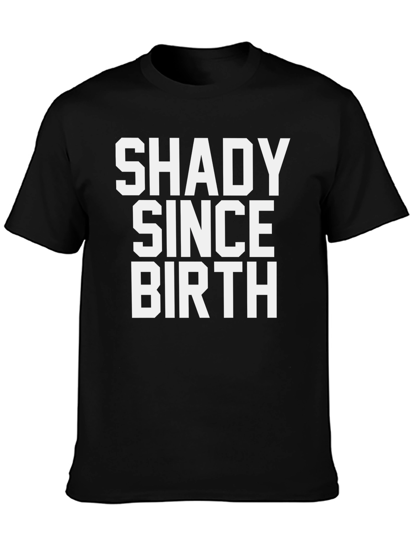 Shady Since Birth Black T-Shirt