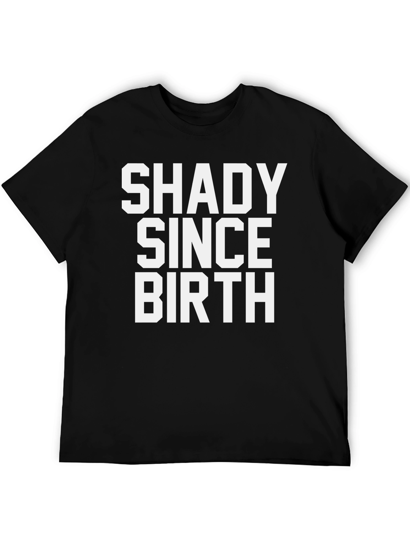 Shady Since Birth Black T-Shirt