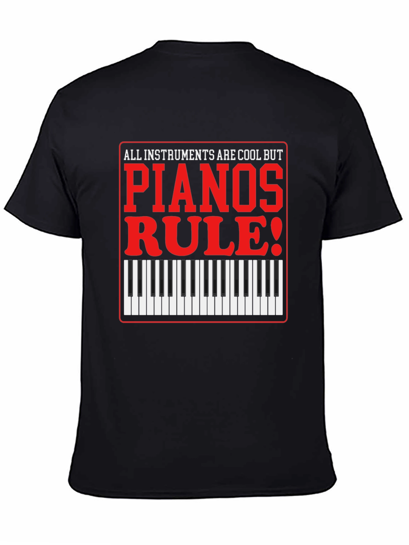 Piano Lovers T-Shirt: All Instruments Are Cool