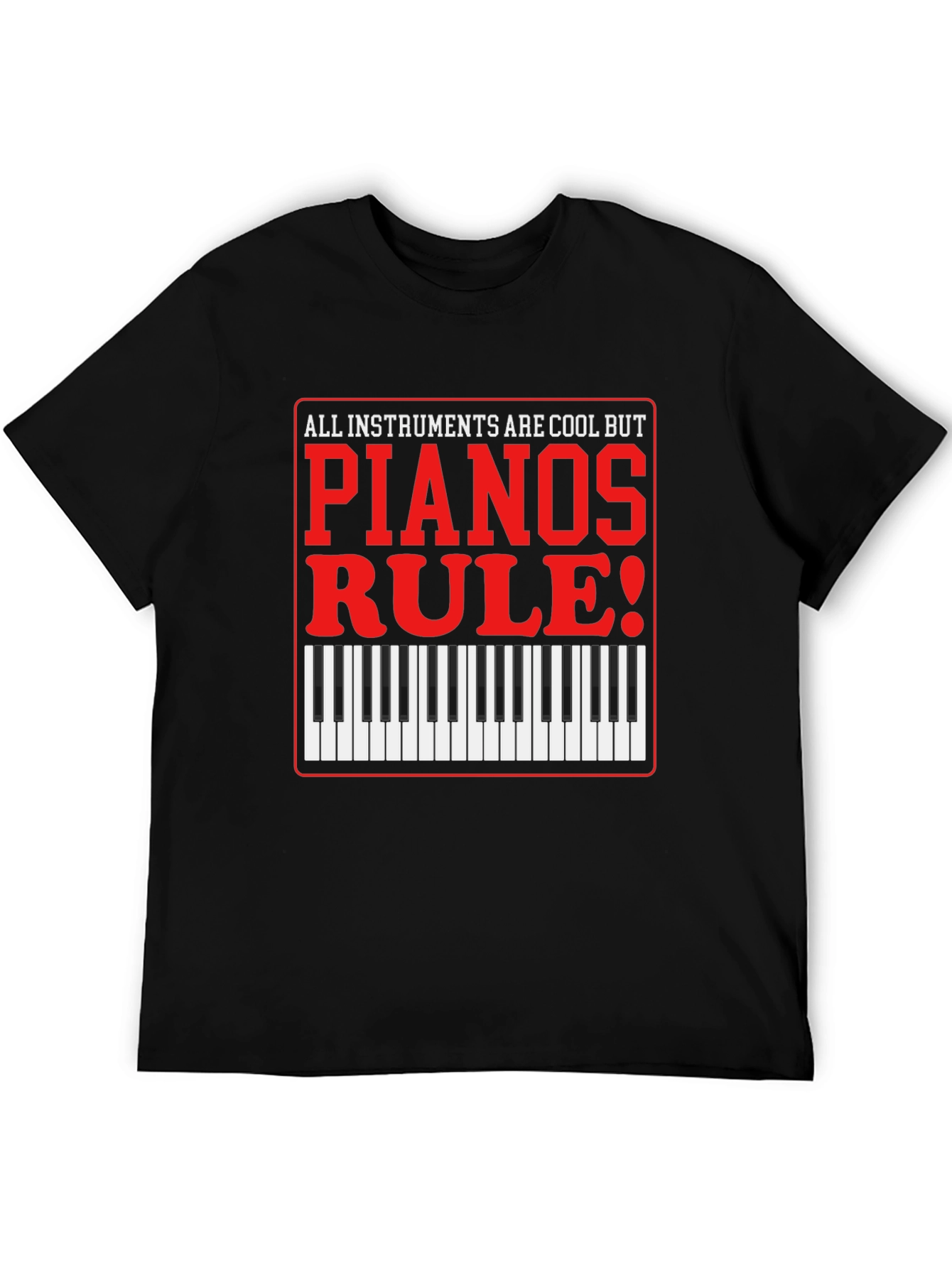 Piano Lovers T-Shirt: All Instruments Are Cool