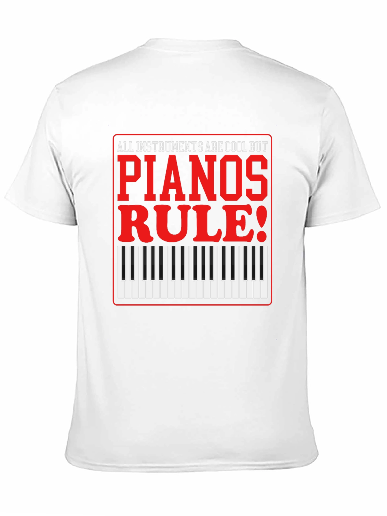 Piano Lovers T-Shirt: All Instruments Are Cool