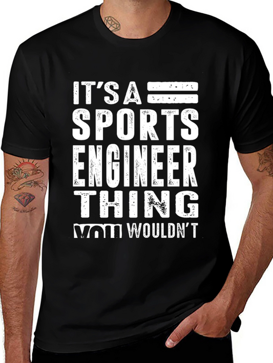 Sports Engineer T-Shirt - You Wouldnt Understand