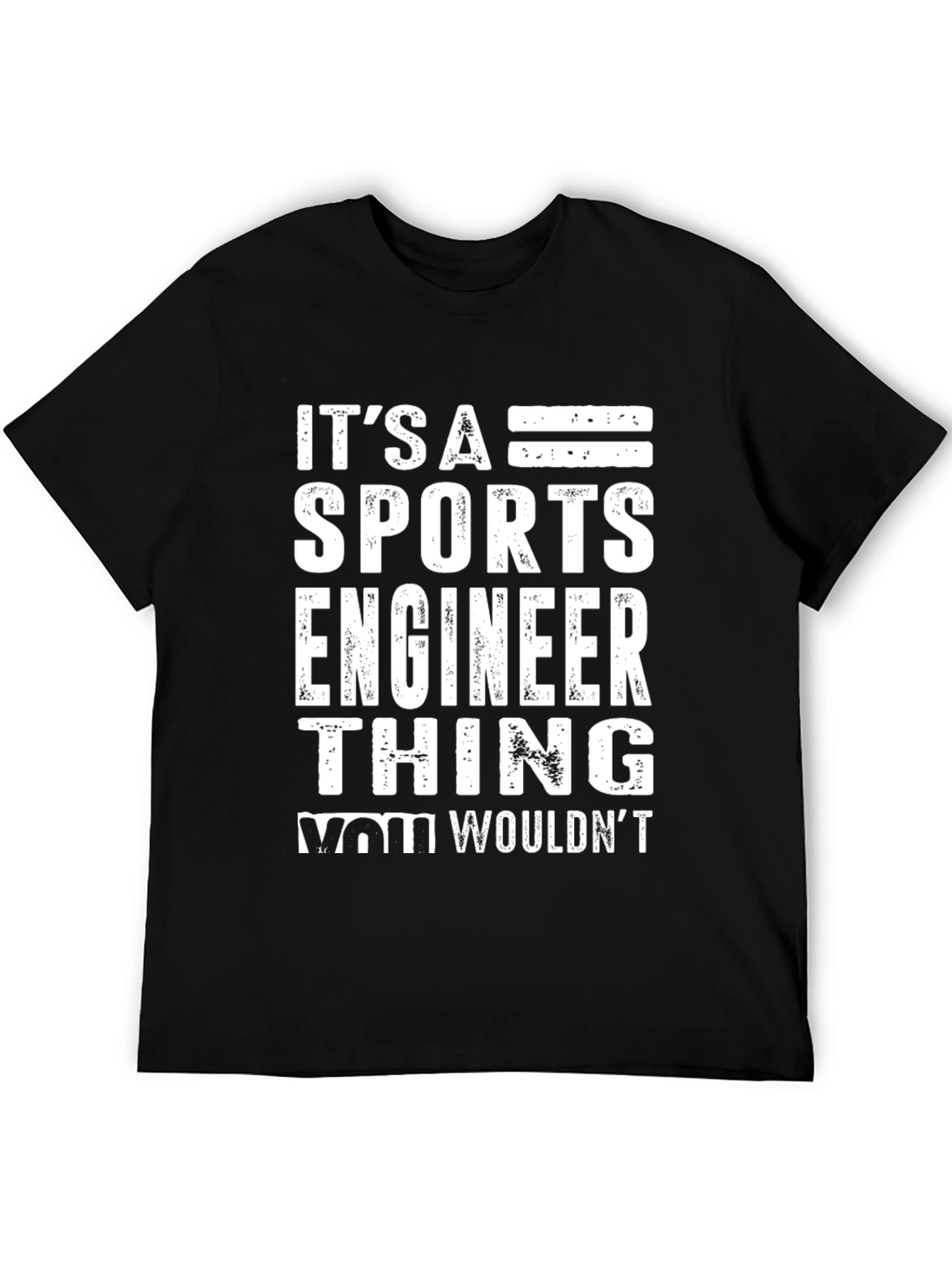 Sports Engineer T-Shirt - You Wouldnt Understand