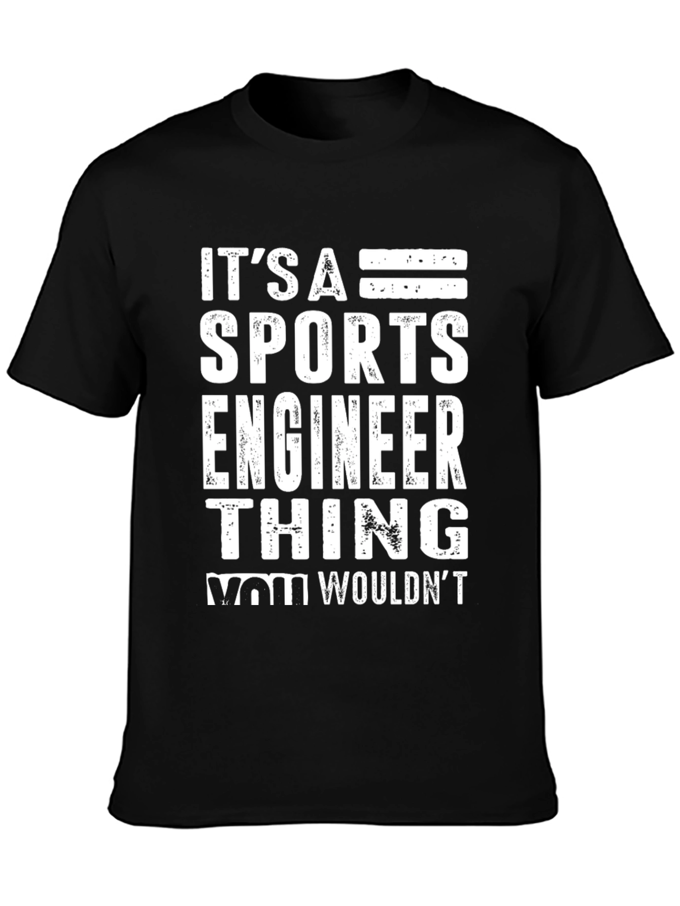Sports Engineer T-Shirt - You Wouldnt Understand