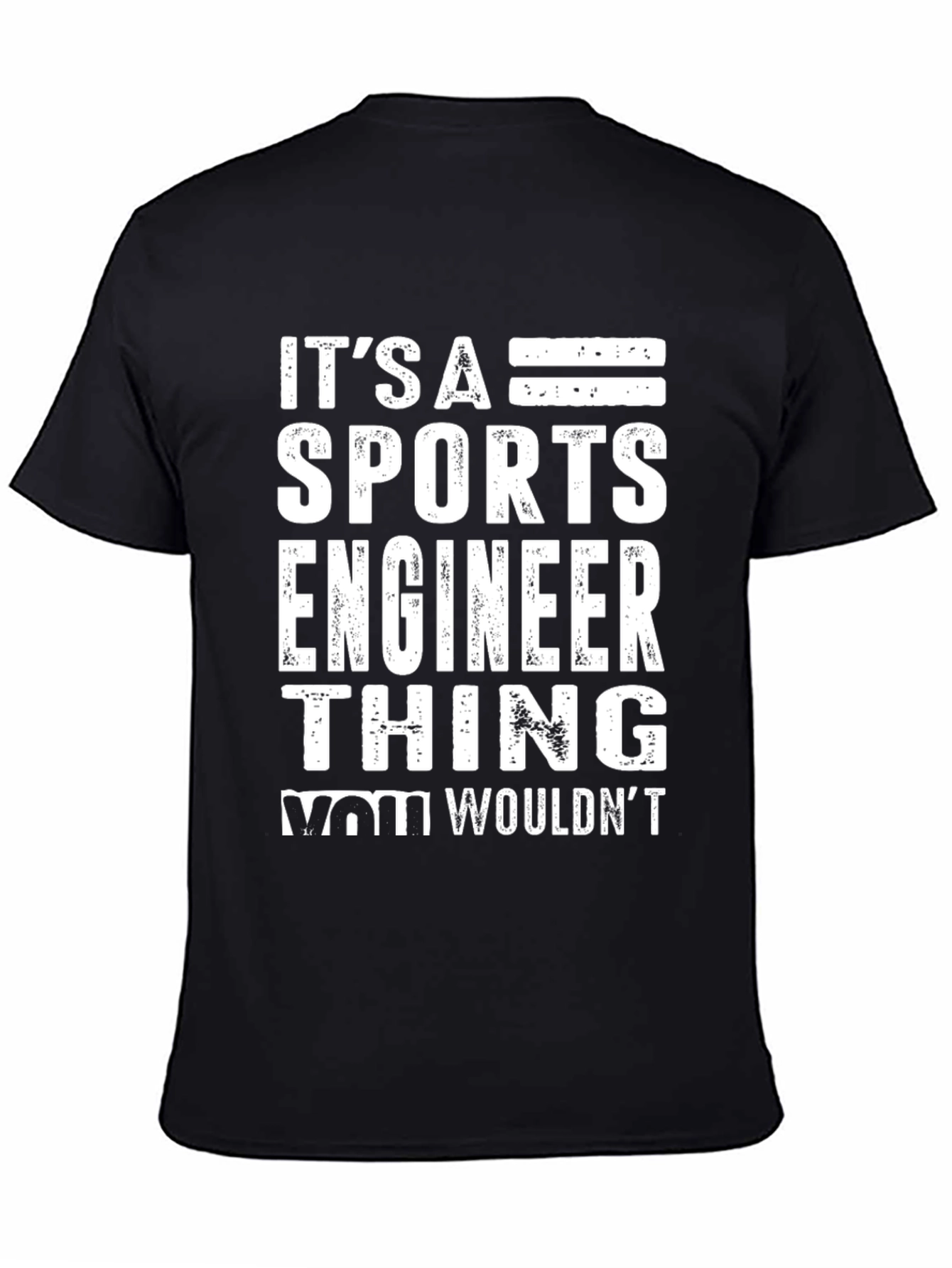Sports Engineer T-Shirt - You Wouldnt Understand