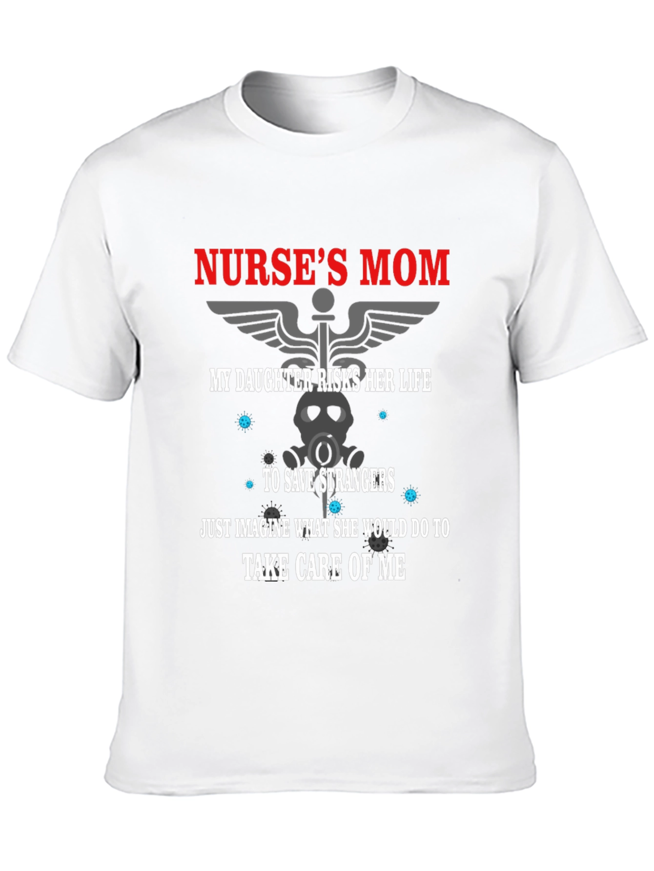 Nurses Mom T-Shirt - Daughter Risks Her Life