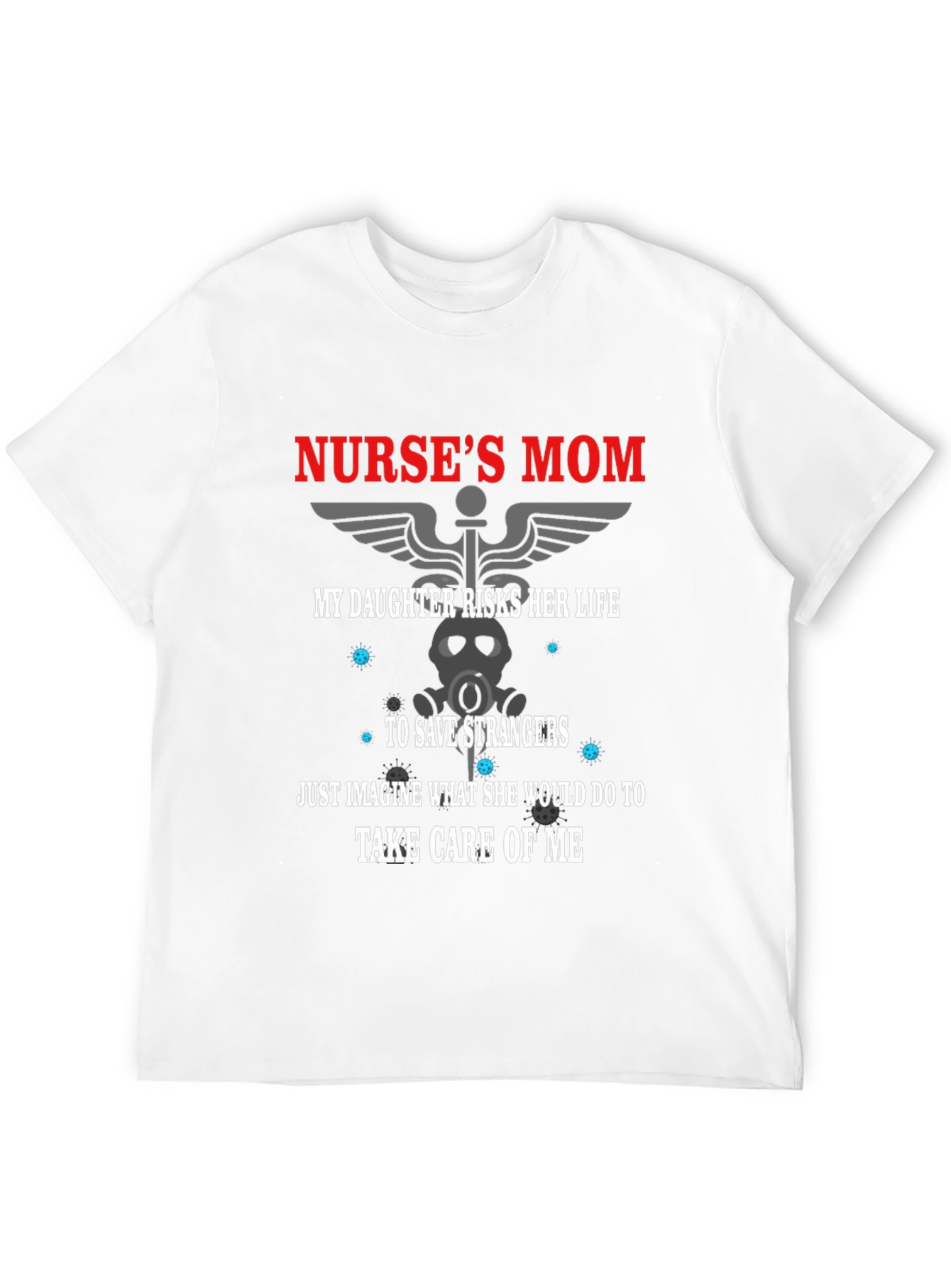 Nurses Mom T-Shirt - Daughter Risks Her Life