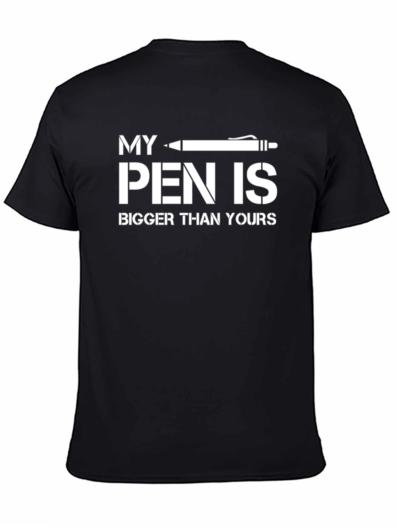 Funny My Pen Is Bigger Than Yours T-Shirt