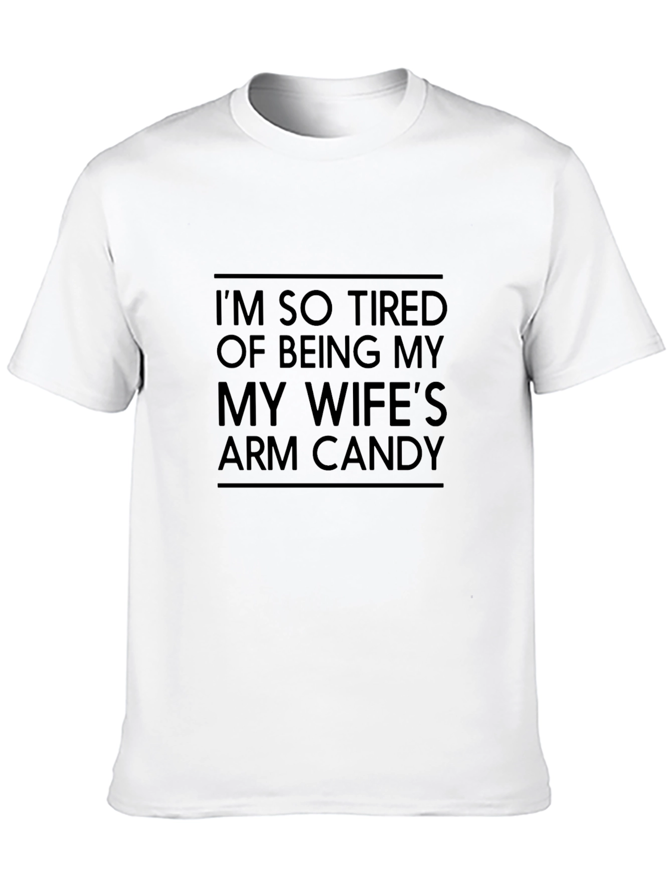 Funny Arm Candy Graphic Tee - Sarcastic Husband T-Shirt