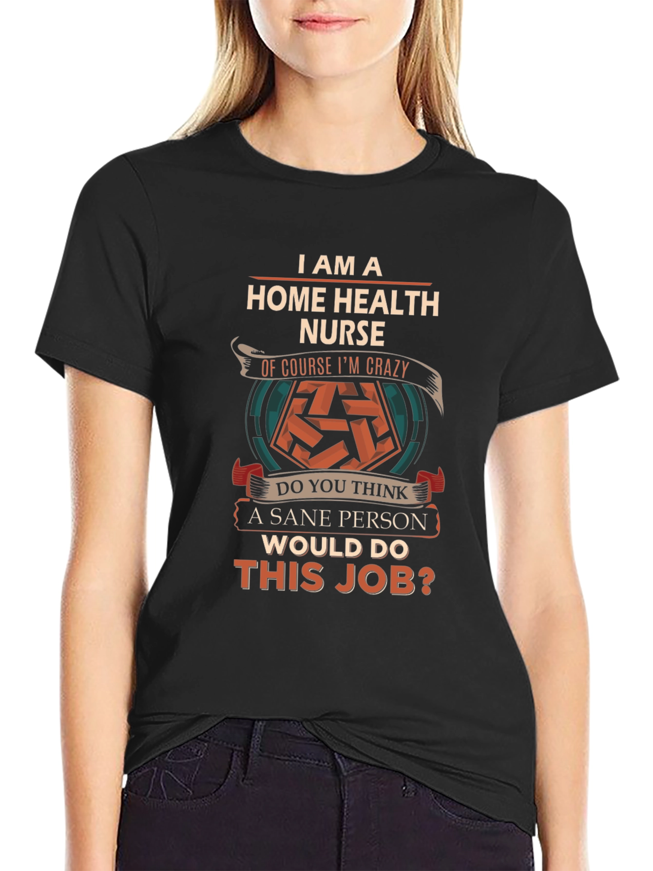 Home Health Nurse Crazy Job T-Shirt