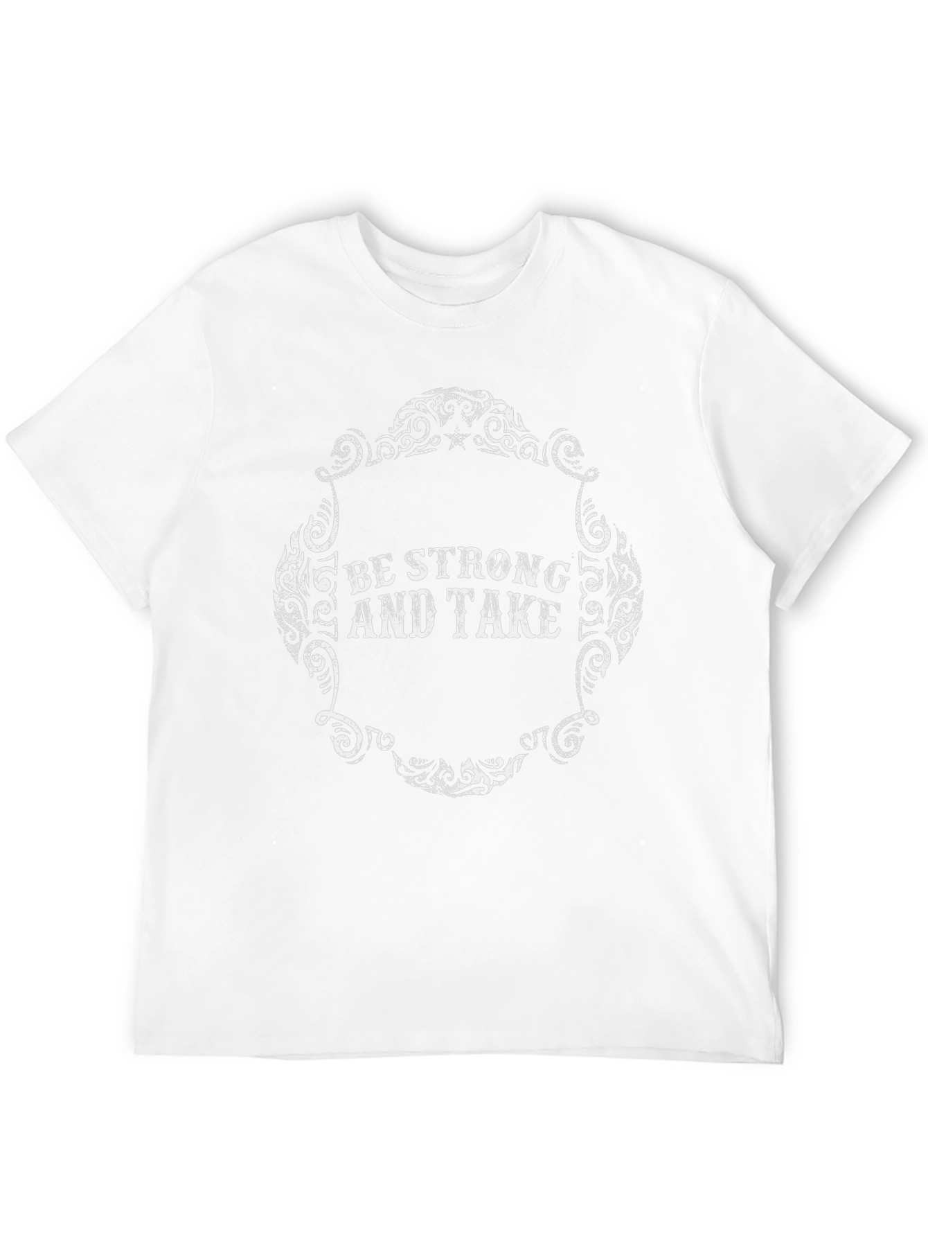 Be Strong and Take - Graphic Tee