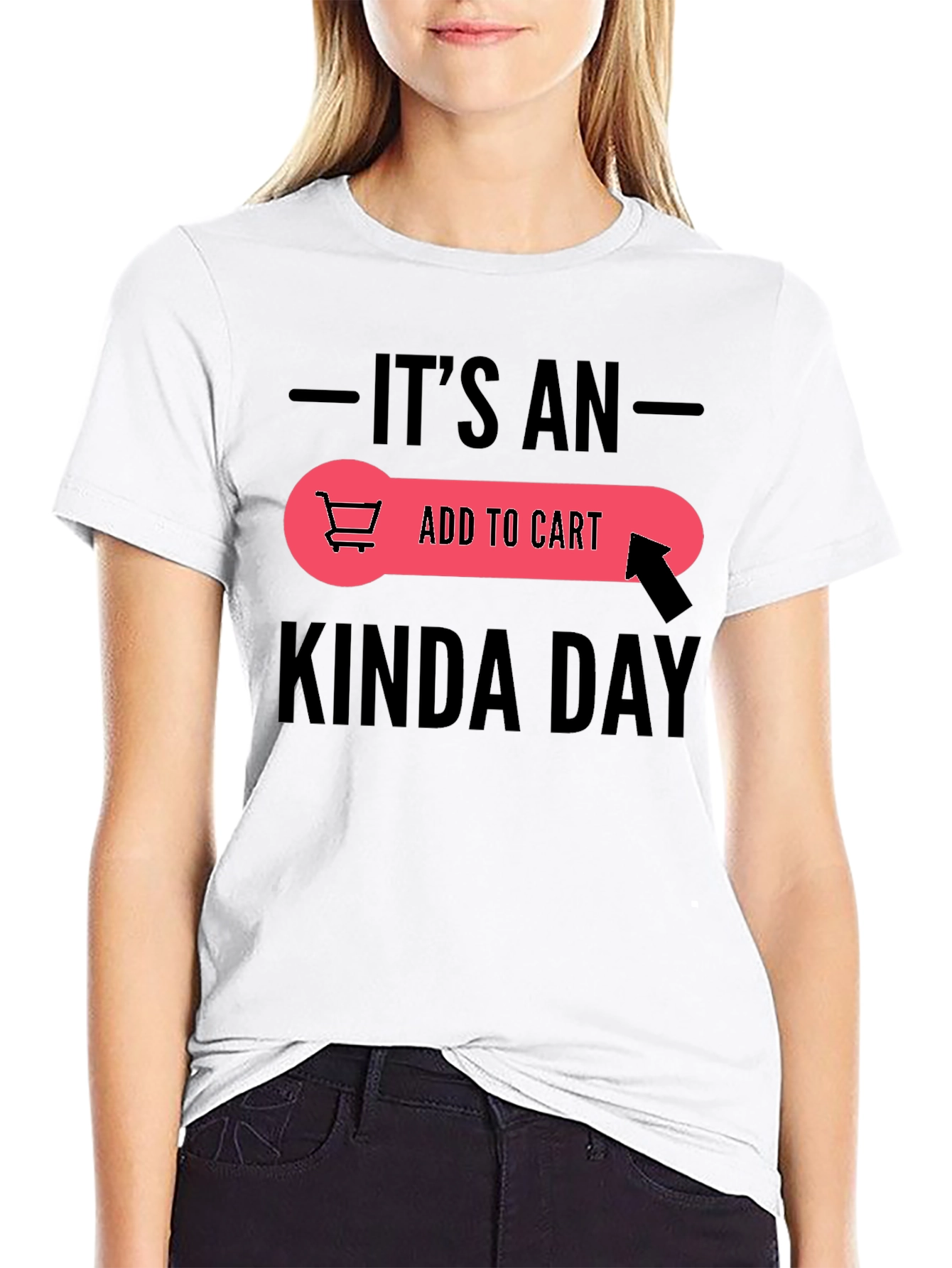 Its An Add To Cart Kinda Day Black T-Shirt