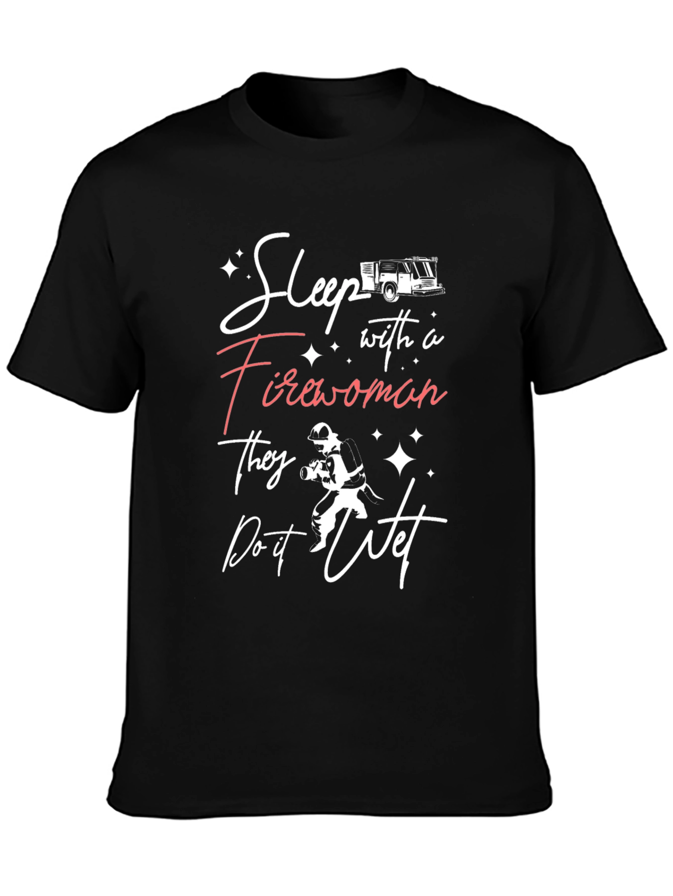 Sleep With a Firewoman T-Shirt