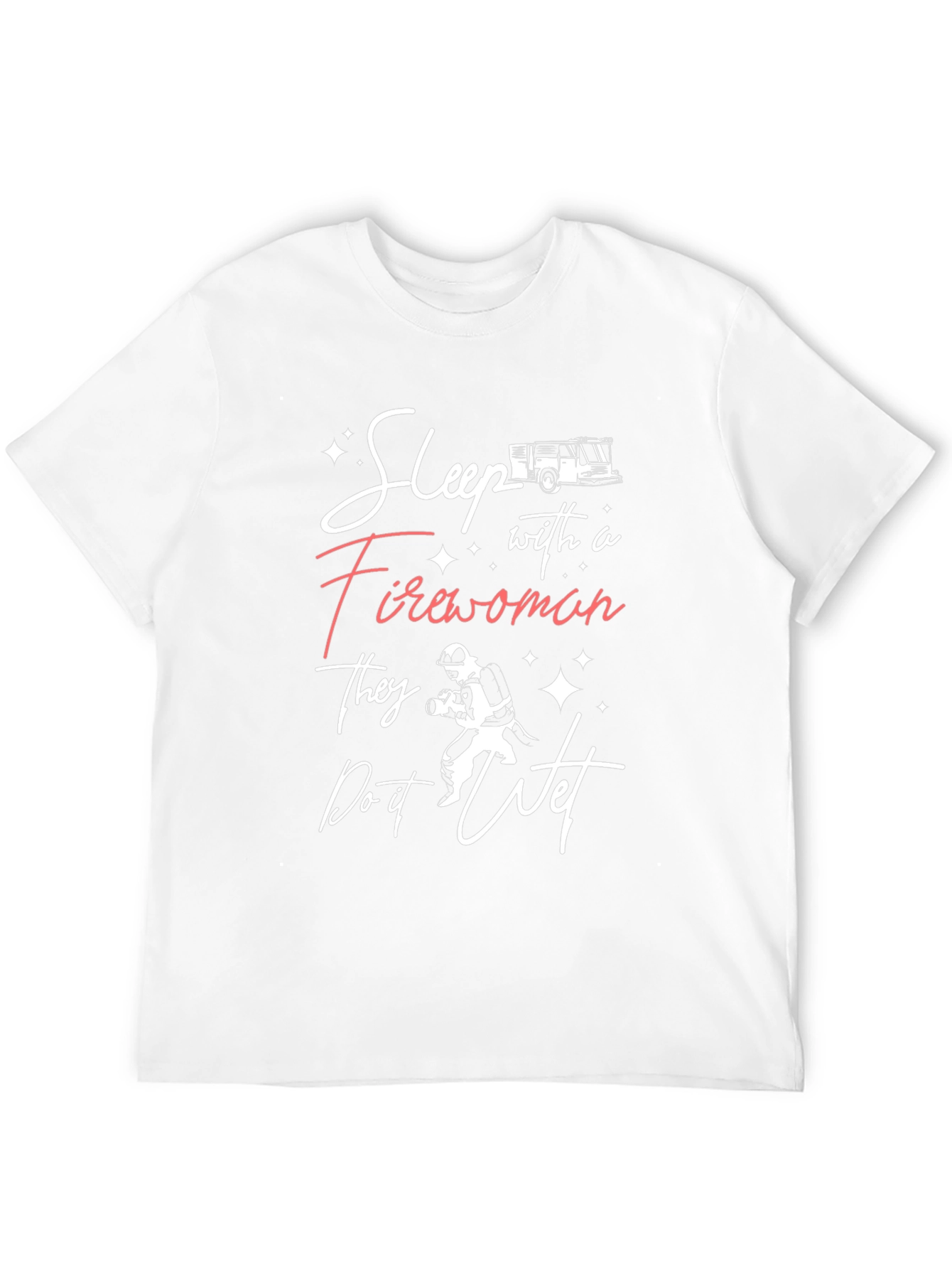 Sleep With a Firewoman T-Shirt