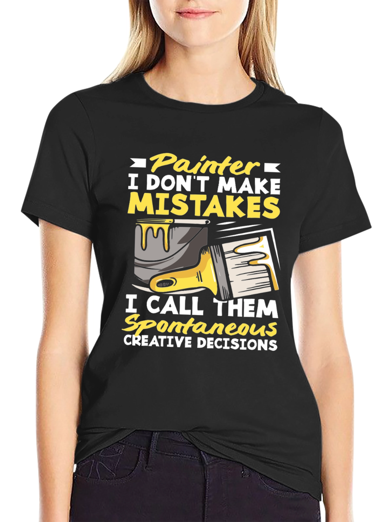 Painter Humor T-Shirt: I Dont Make Mistakes