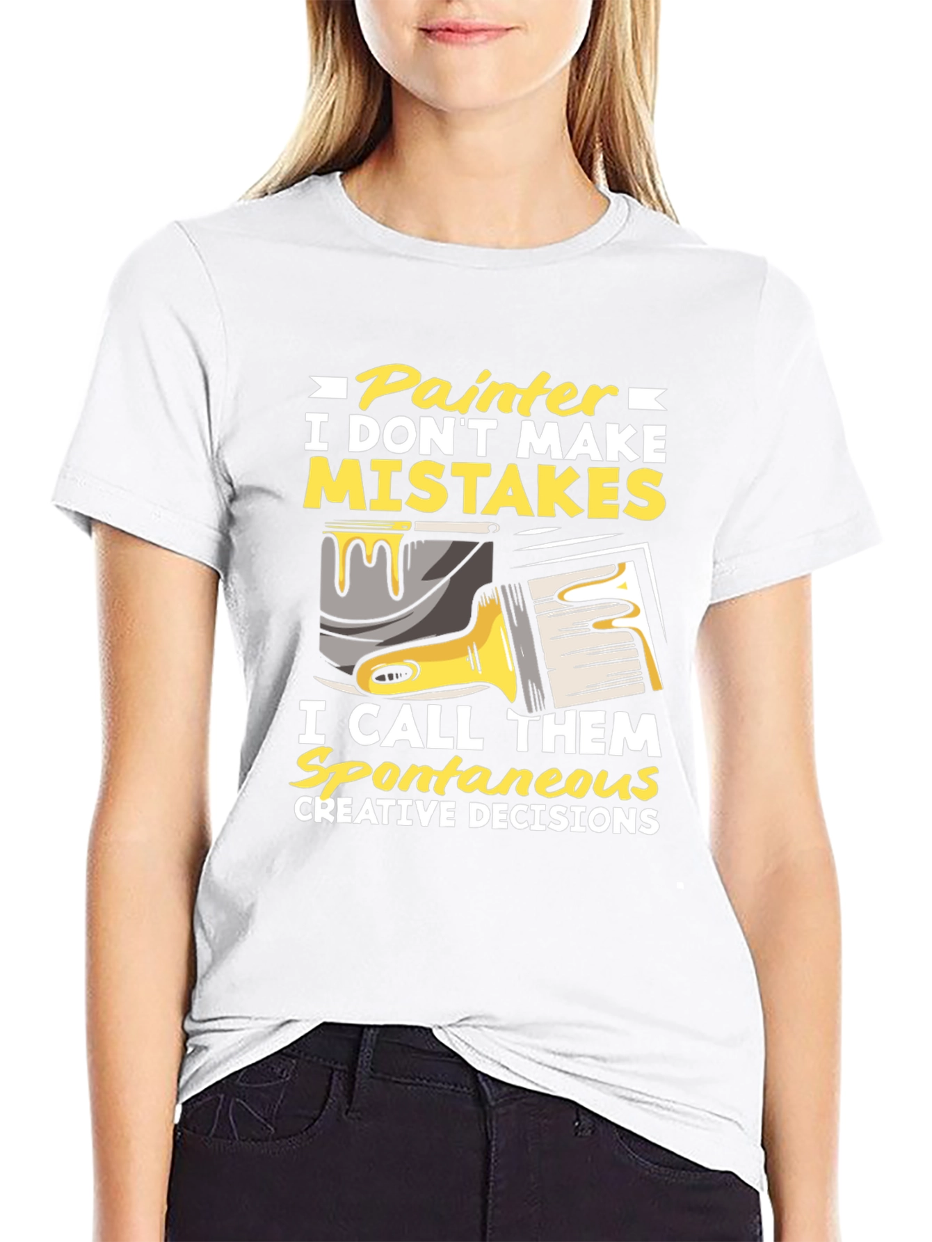 Painter Humor T-Shirt: I Dont Make Mistakes
