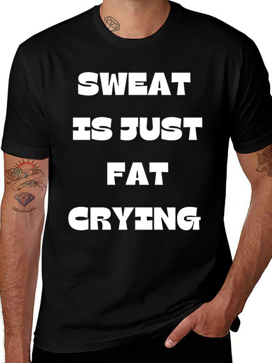 Sweat Is Just Fat Crying Graphic Tee