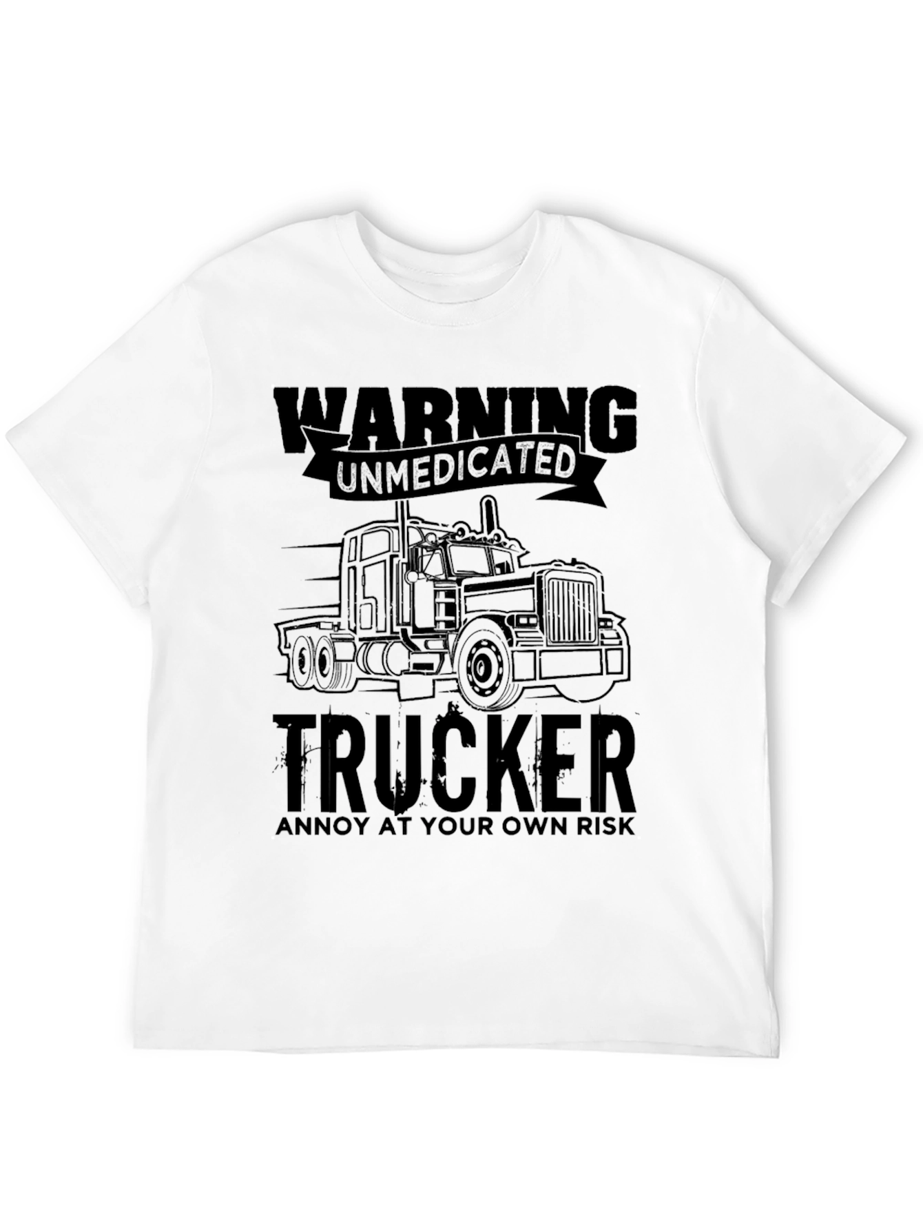 Warning Unmedicated Trucker T-Shirt