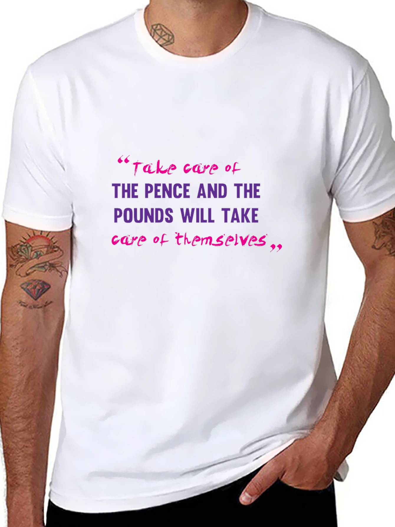 Motivational T-Shirt: Pence & Pounds Wisdom