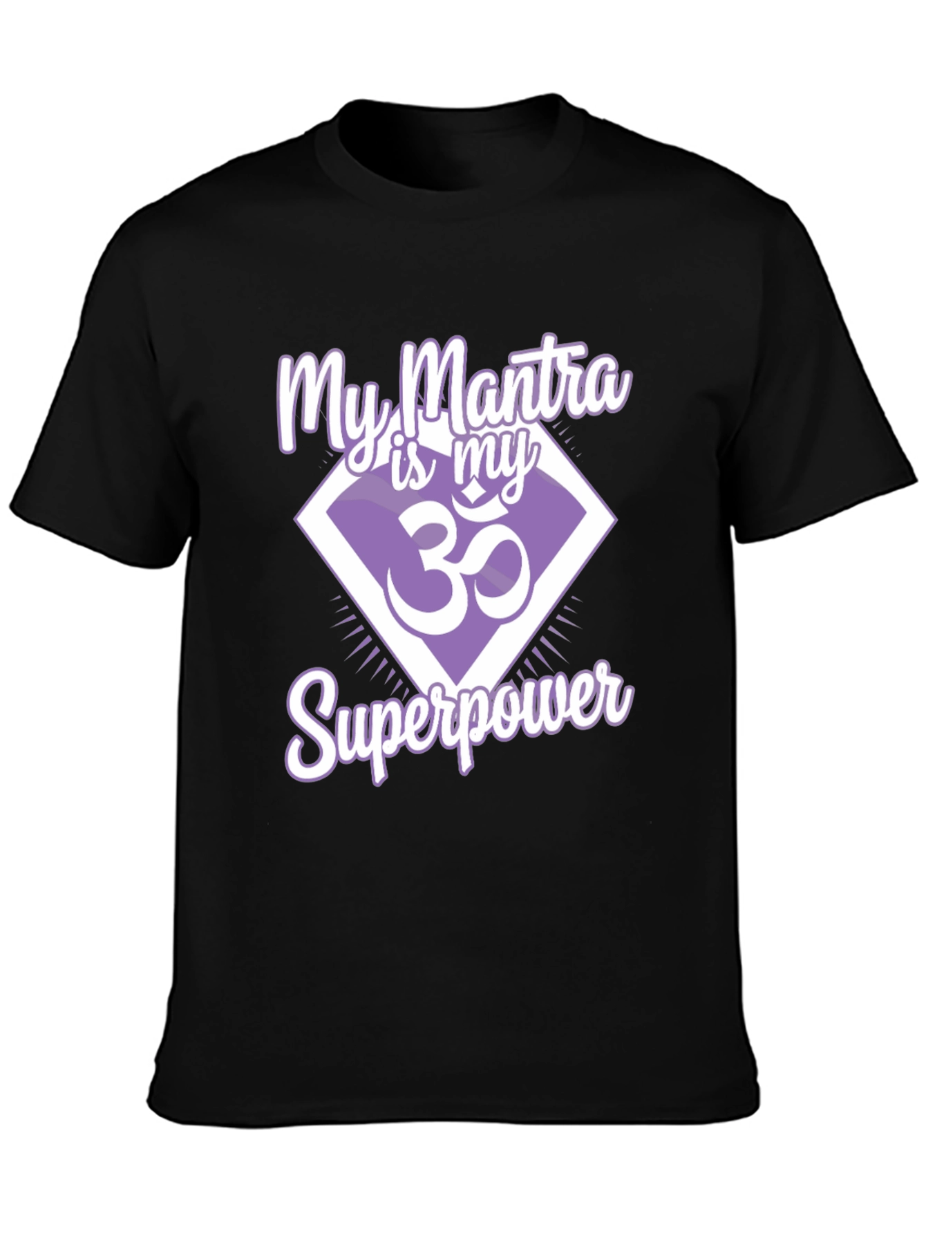 My Mantra is My Superpower T-Shirt