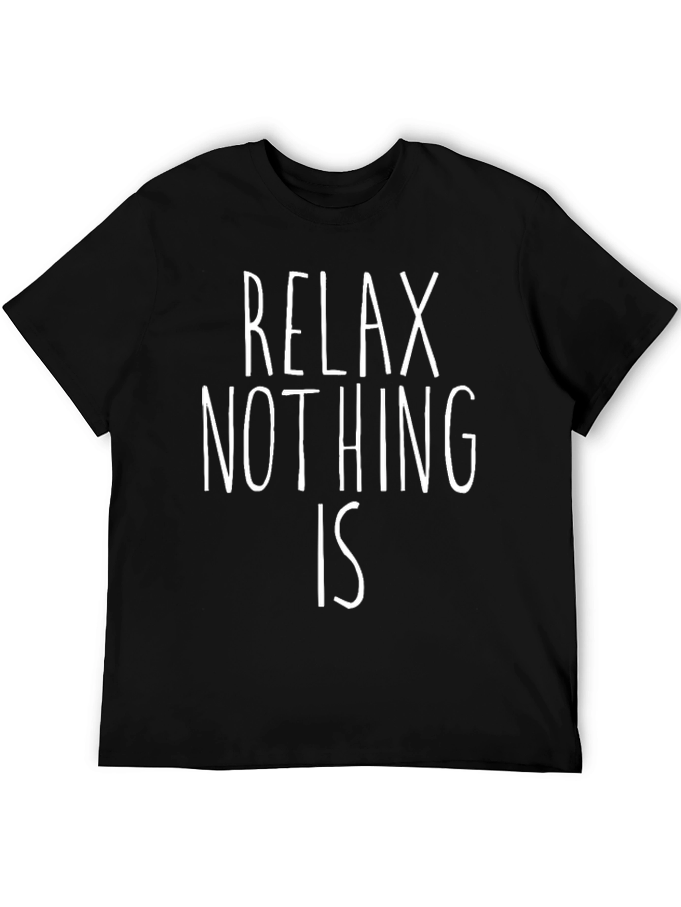 Relax Nothing Is Under Control Novelty T-Shirt