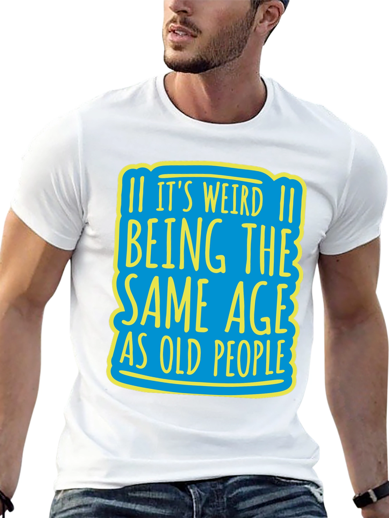 Its Weird Being Same Age T-Shirt