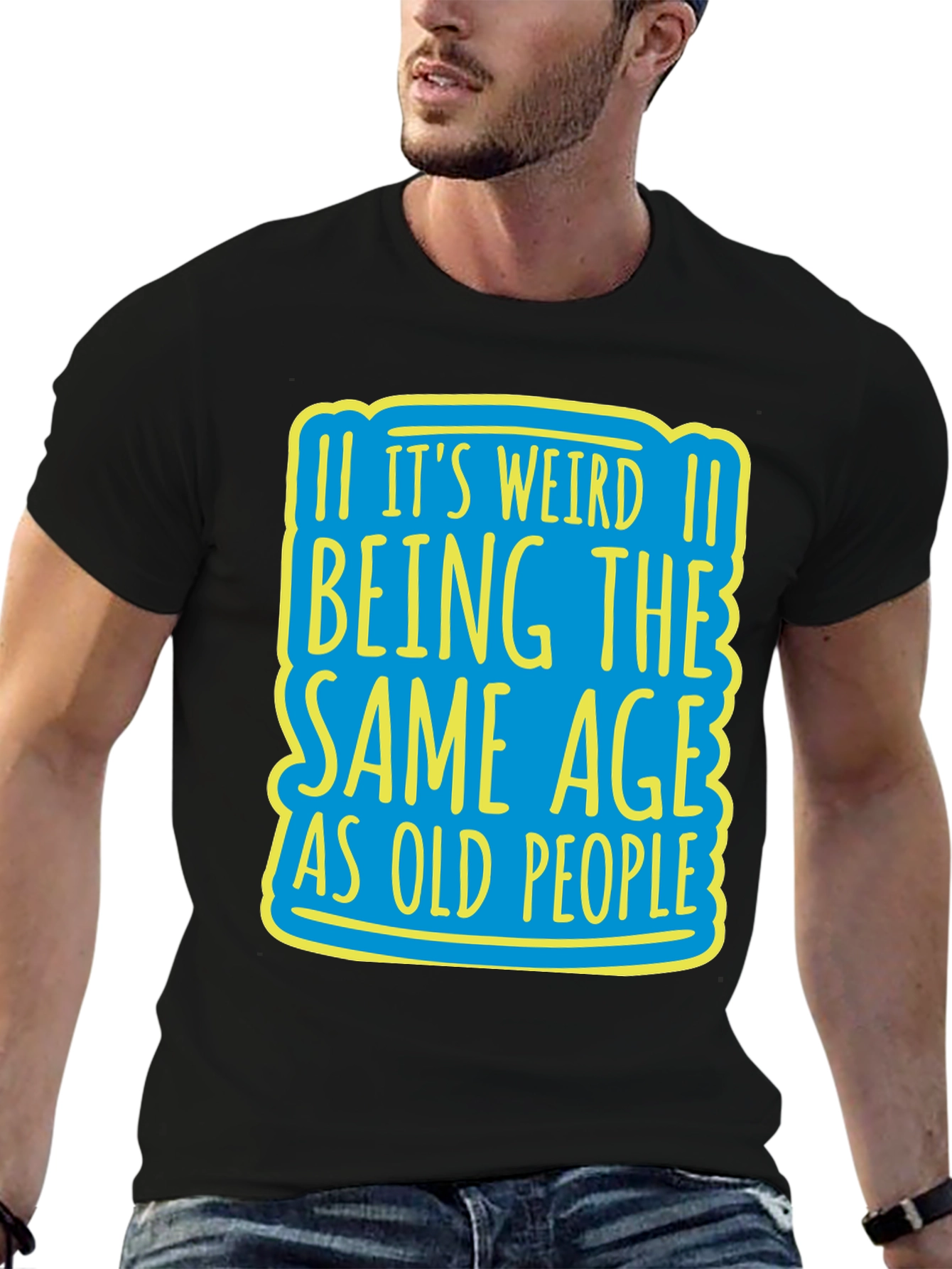 Its Weird Being Same Age T-Shirt