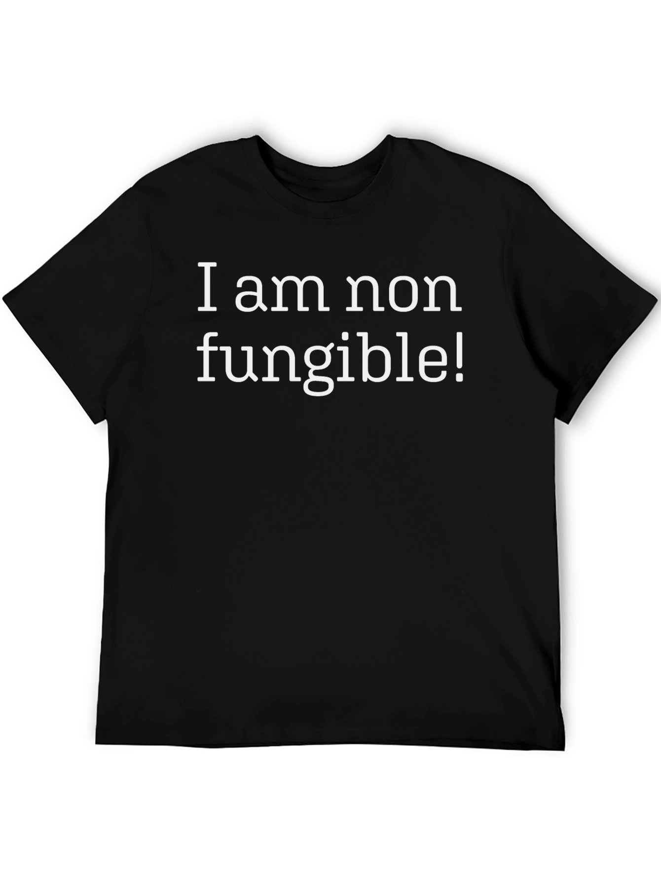 I am non fungible! Black T-Shirt