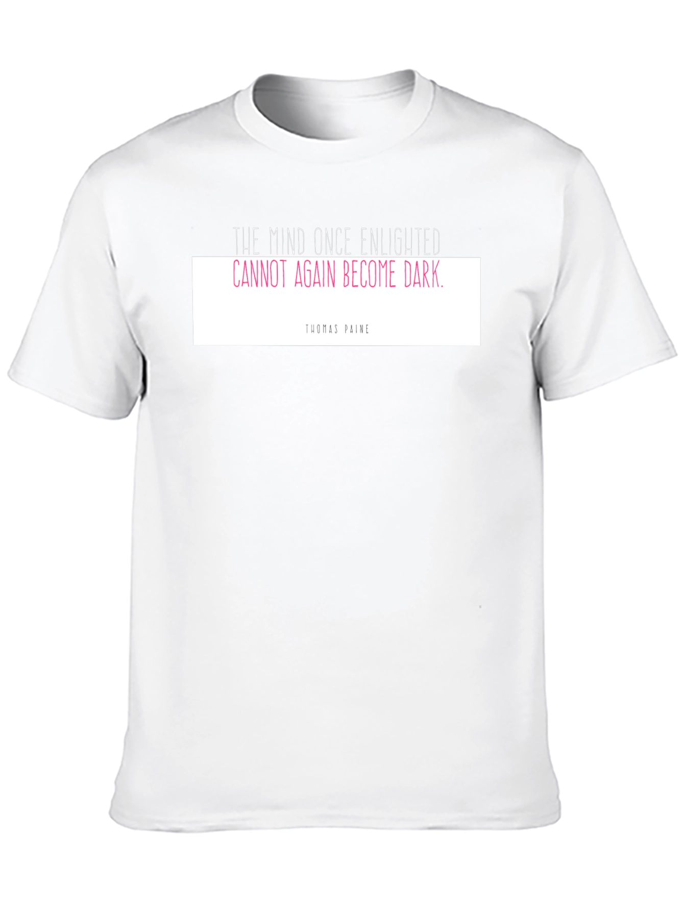 Enlightened Mind T-Shirt - Thomas Paine Quote
