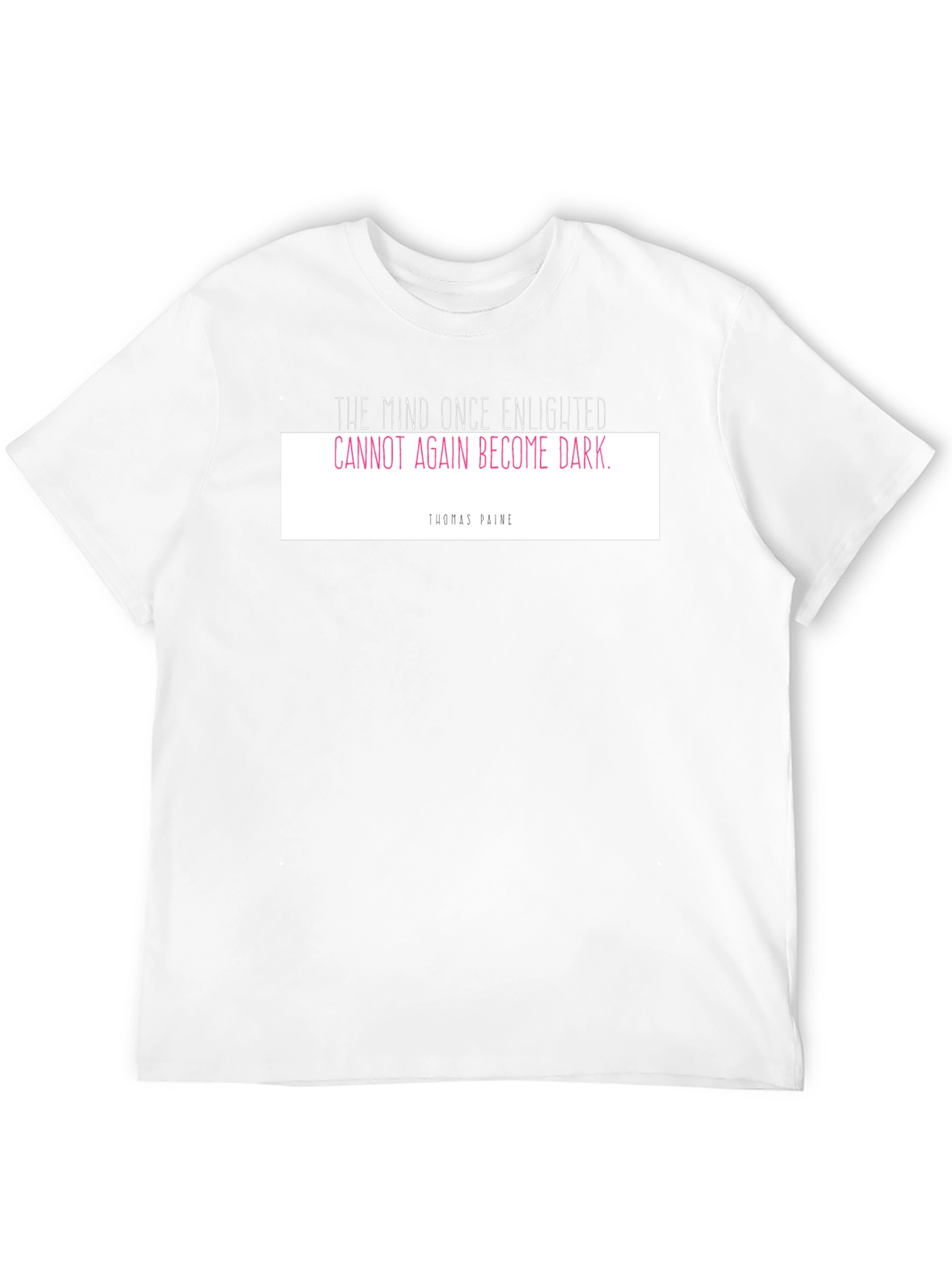 Enlightened Mind T-Shirt - Thomas Paine Quote