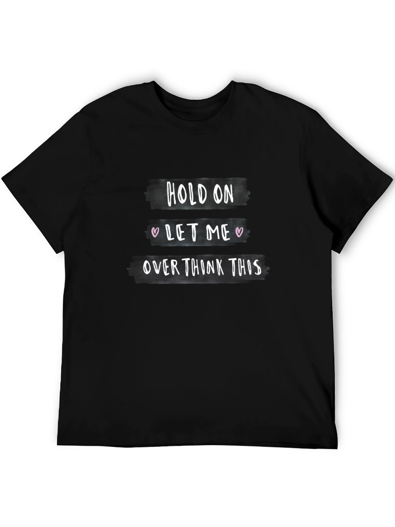 Hold On Let Me Overthink This T-Shirt