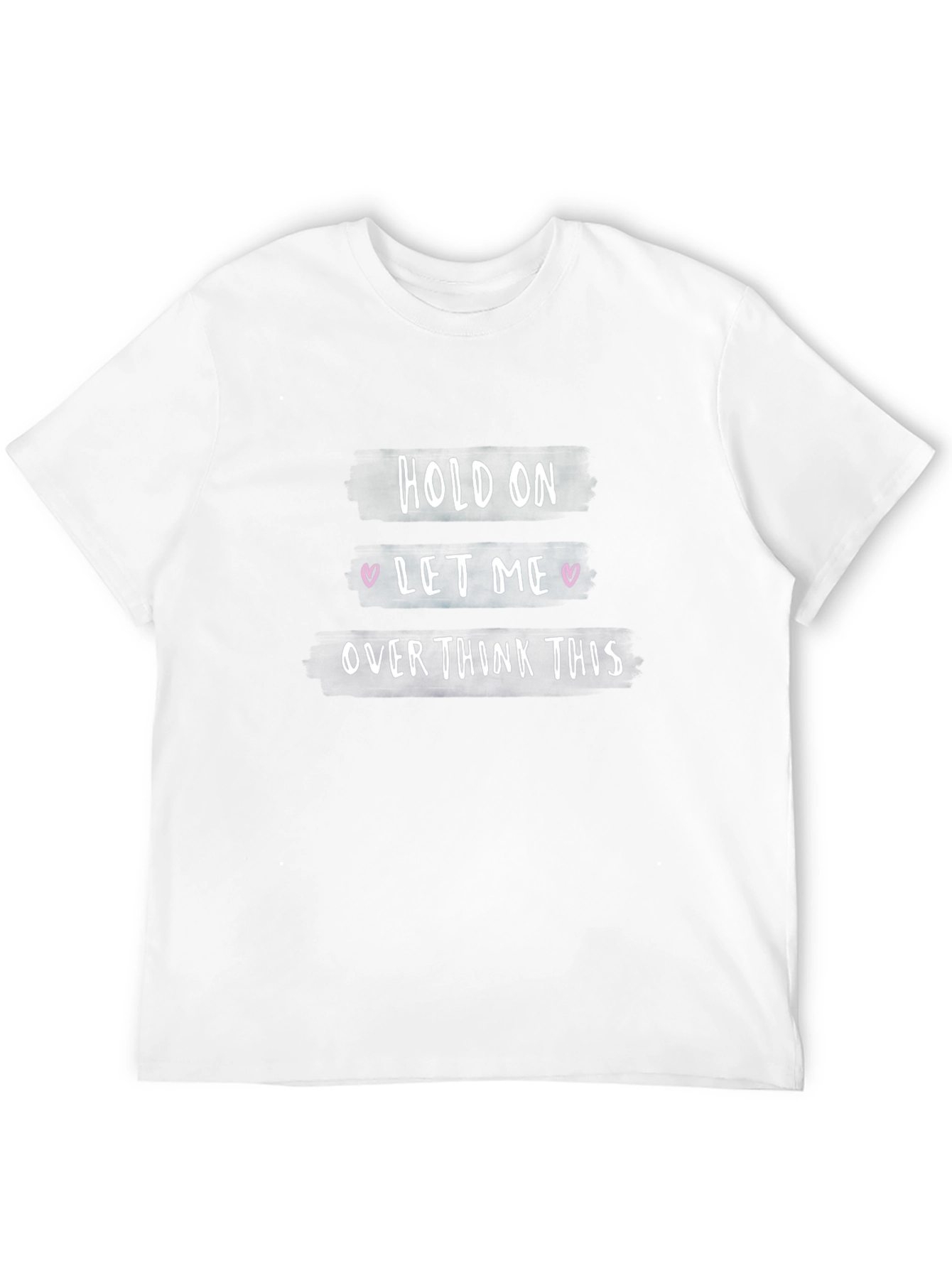 Hold On Let Me Overthink This T-Shirt