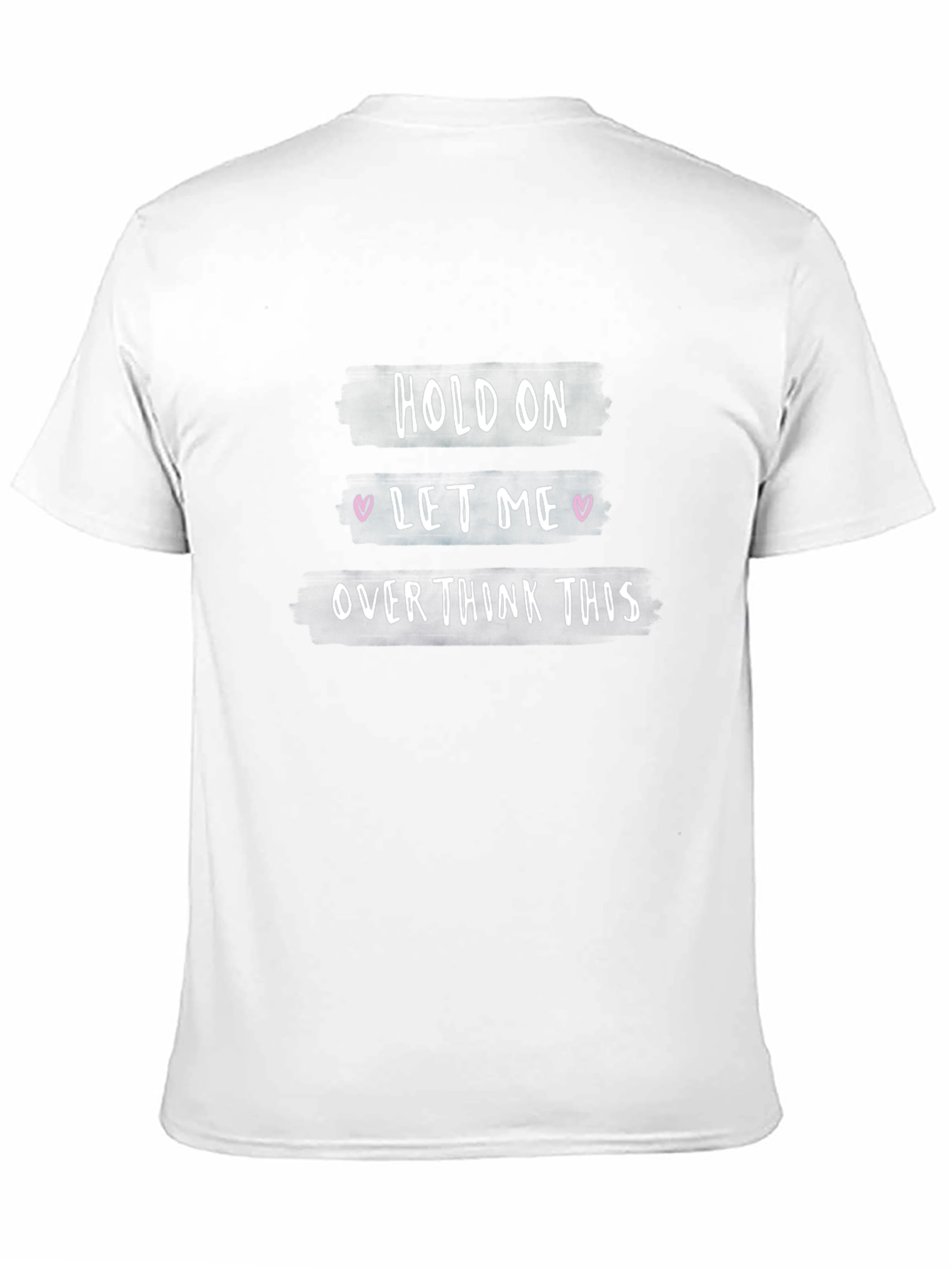 Hold On Let Me Overthink This T-Shirt