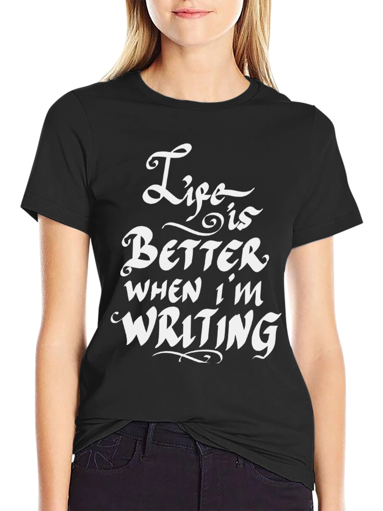 Life is Better When Im Writing T-Shirt