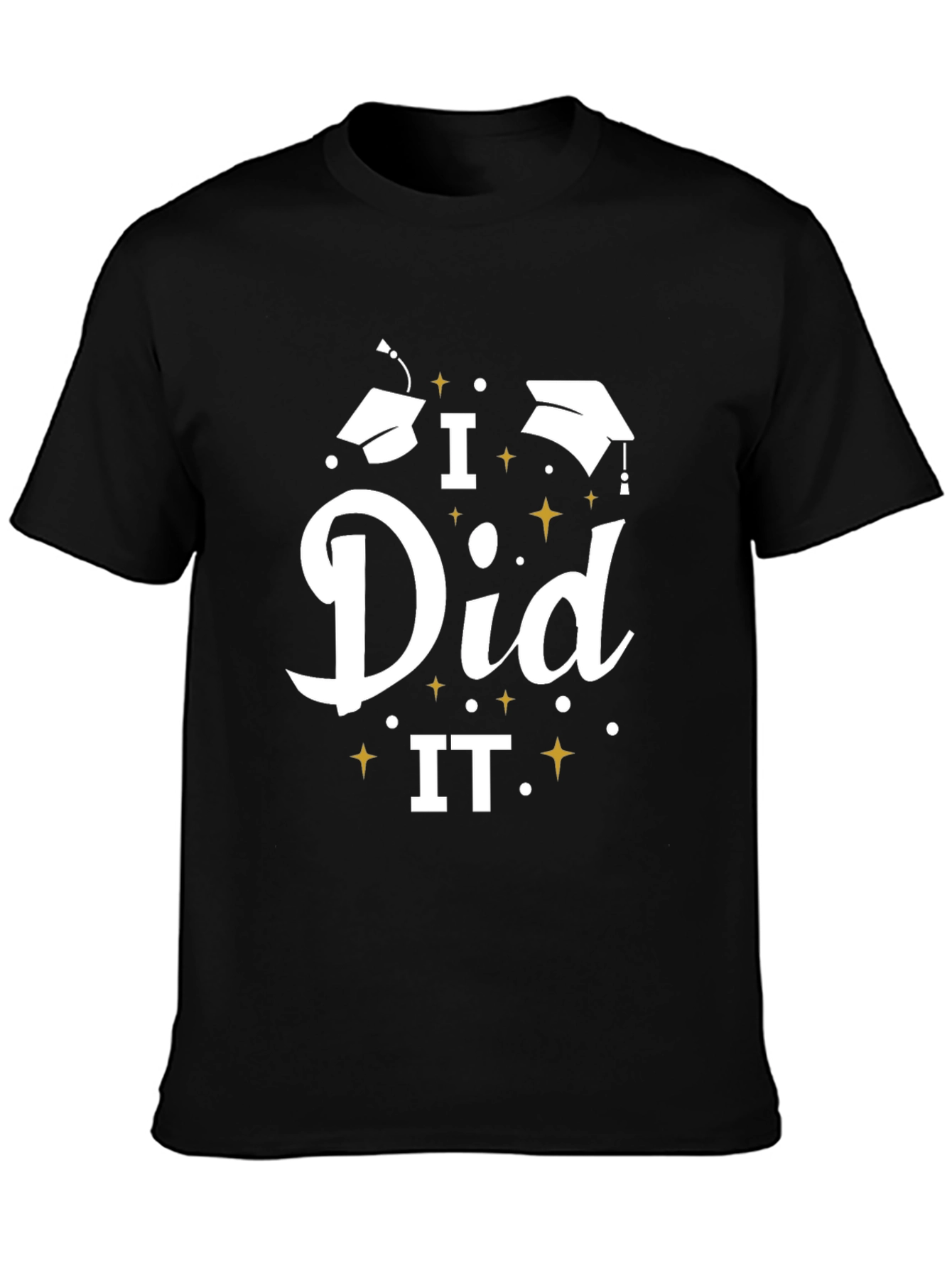 I Did It! Graduation T-Shirt