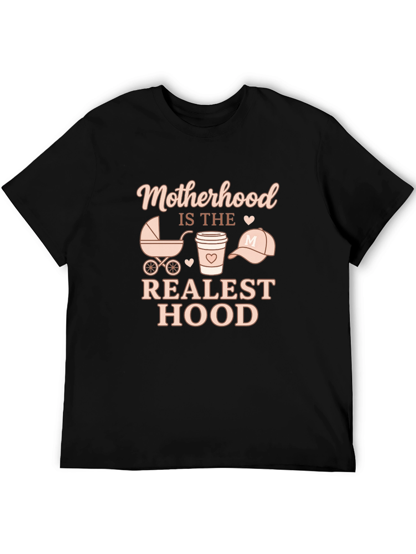 Motherhood Is the Realest Hood T-Shirt