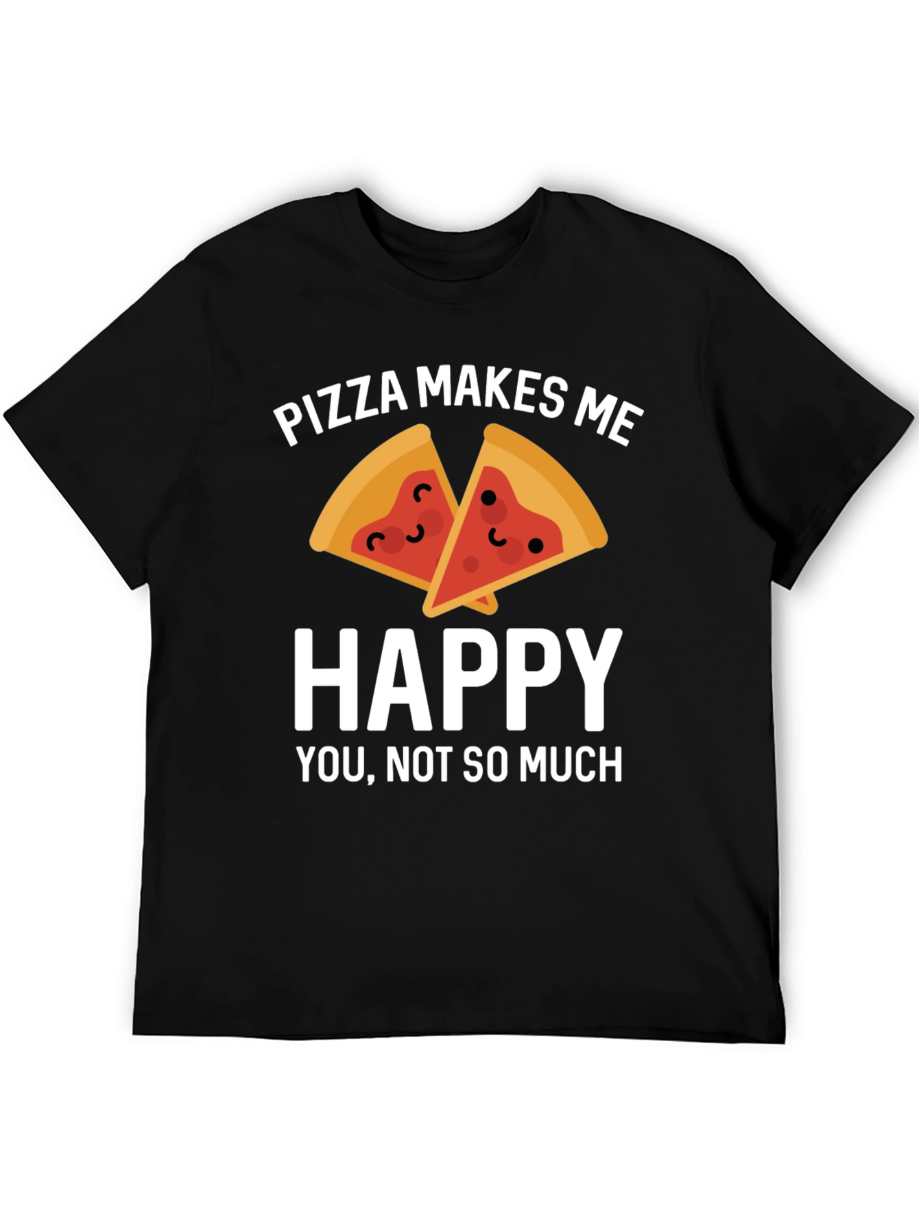 Pizza Makes Me Happy T-Shirt