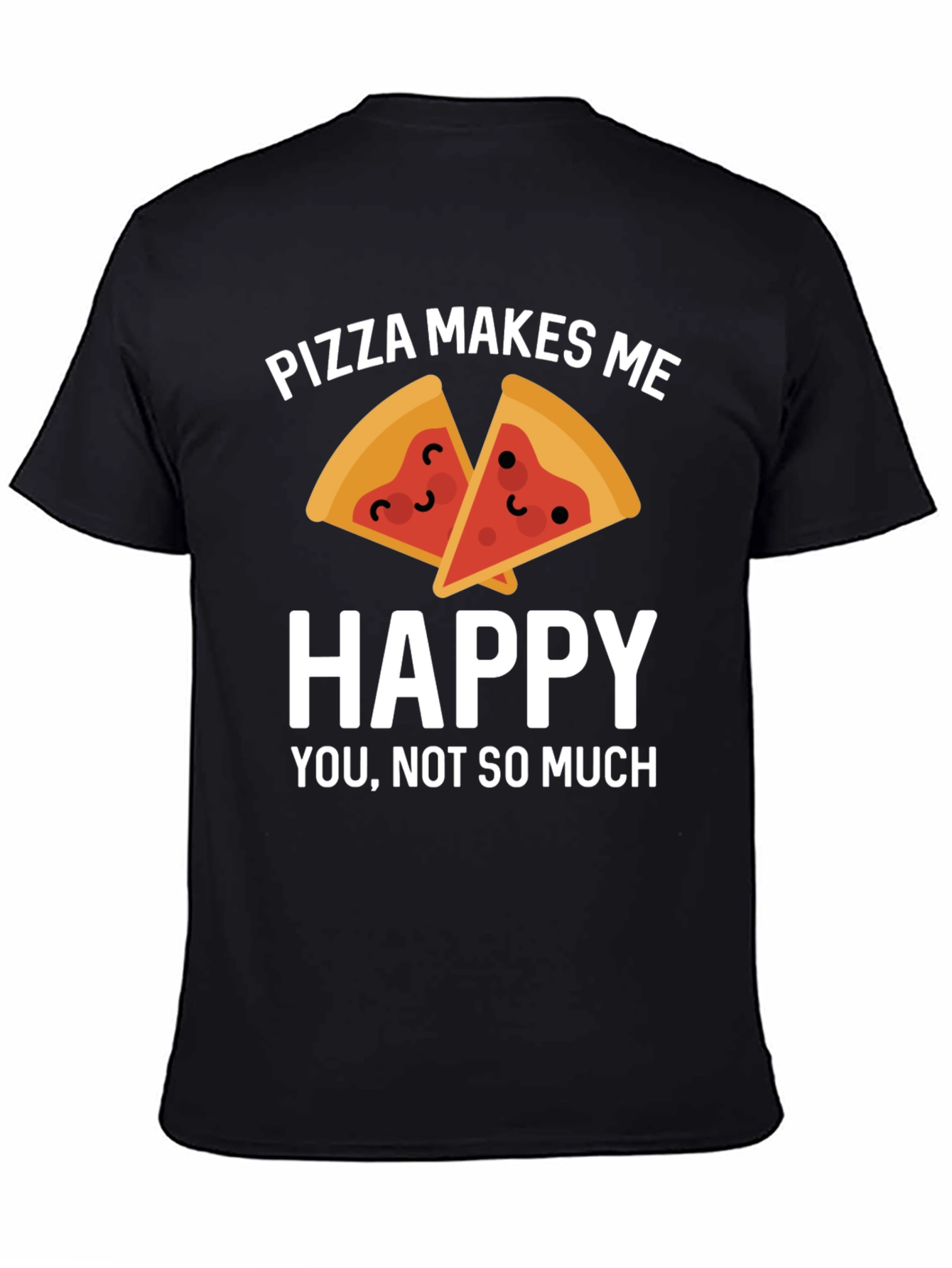Pizza Makes Me Happy T-Shirt