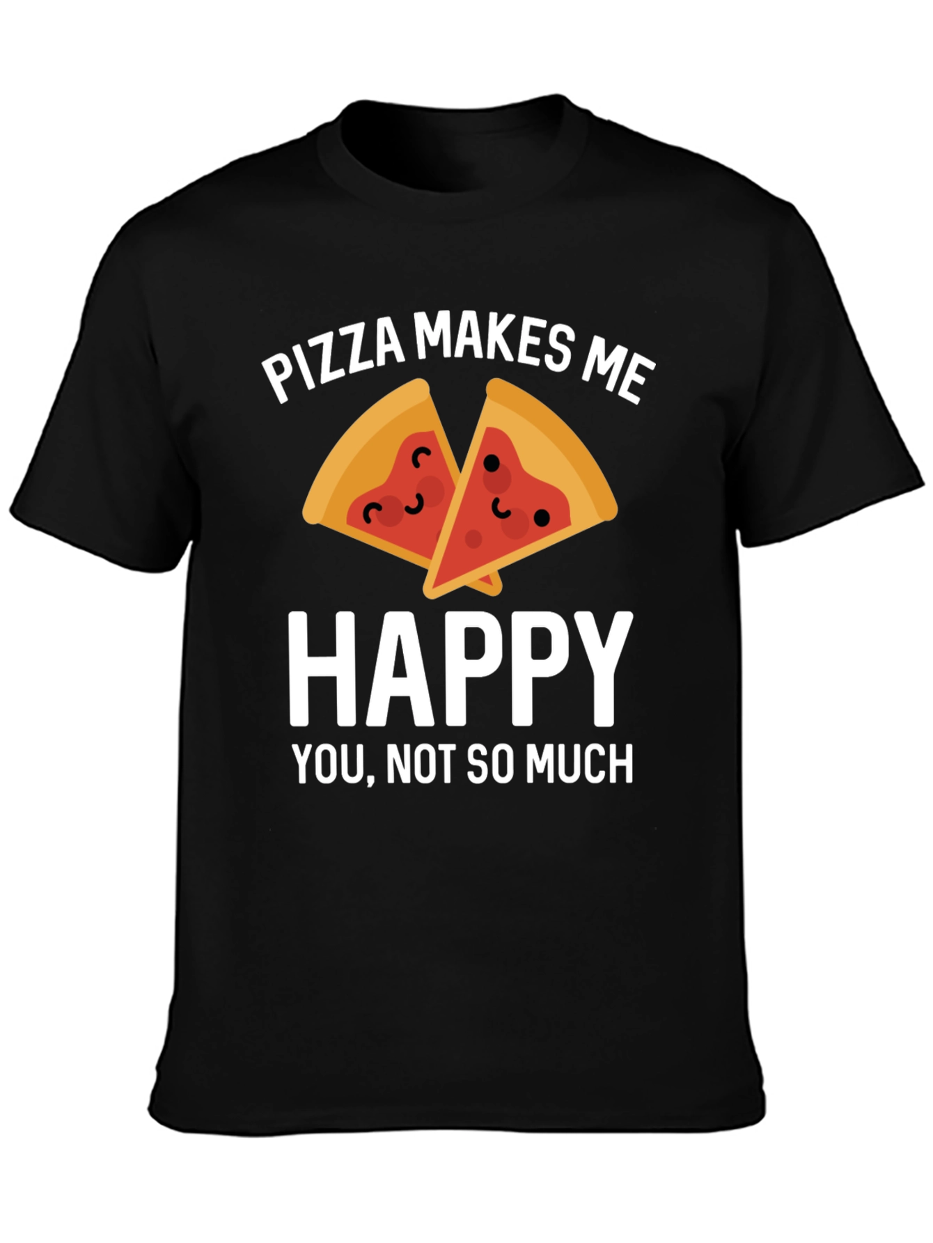 Pizza Makes Me Happy T-Shirt