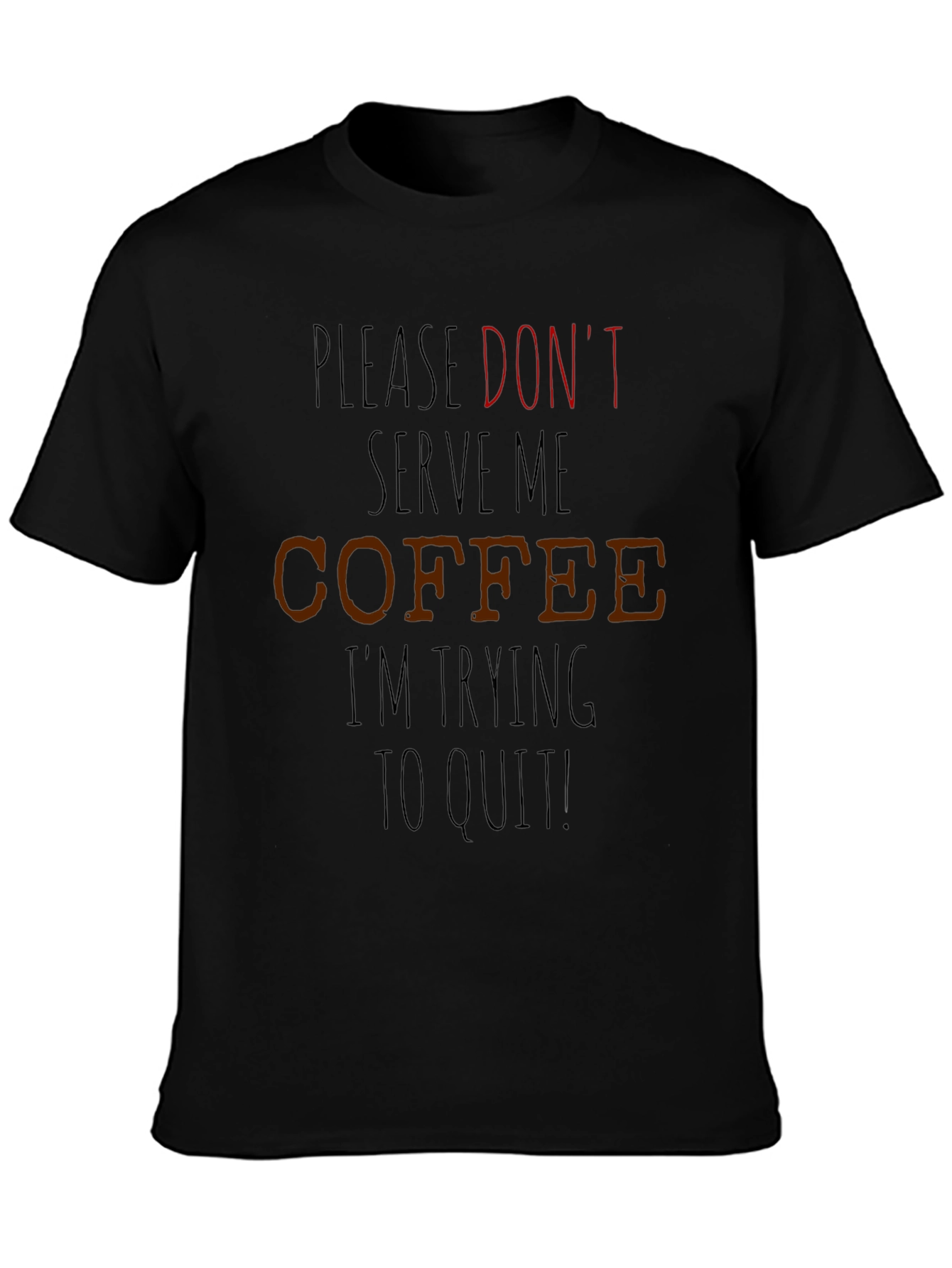Coffee Quit T-Shirt Funny Graphic Novelty Tee