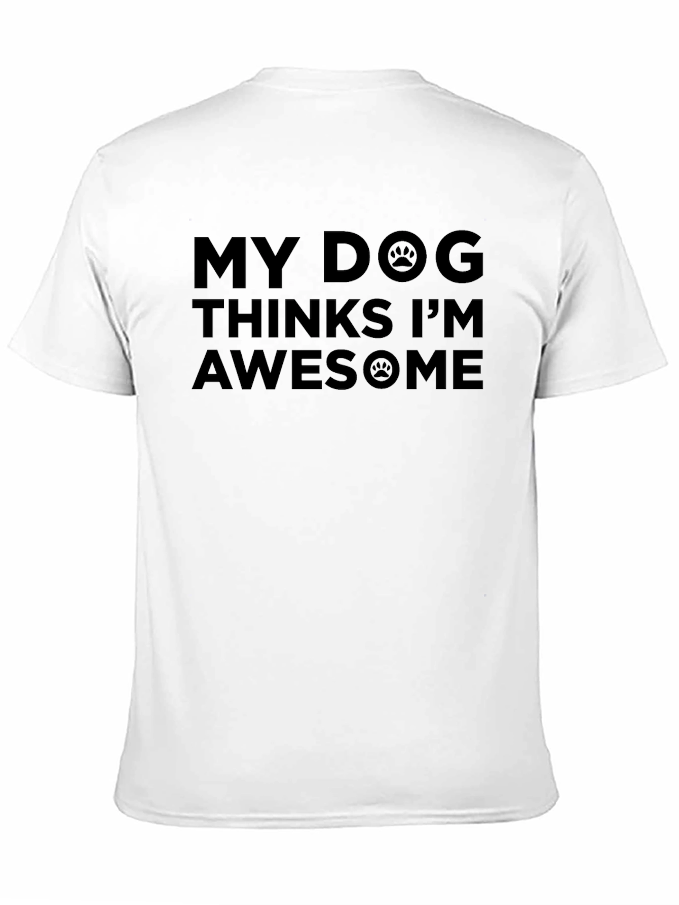 My Dog Thinks Im Awesome Black T-Shirt