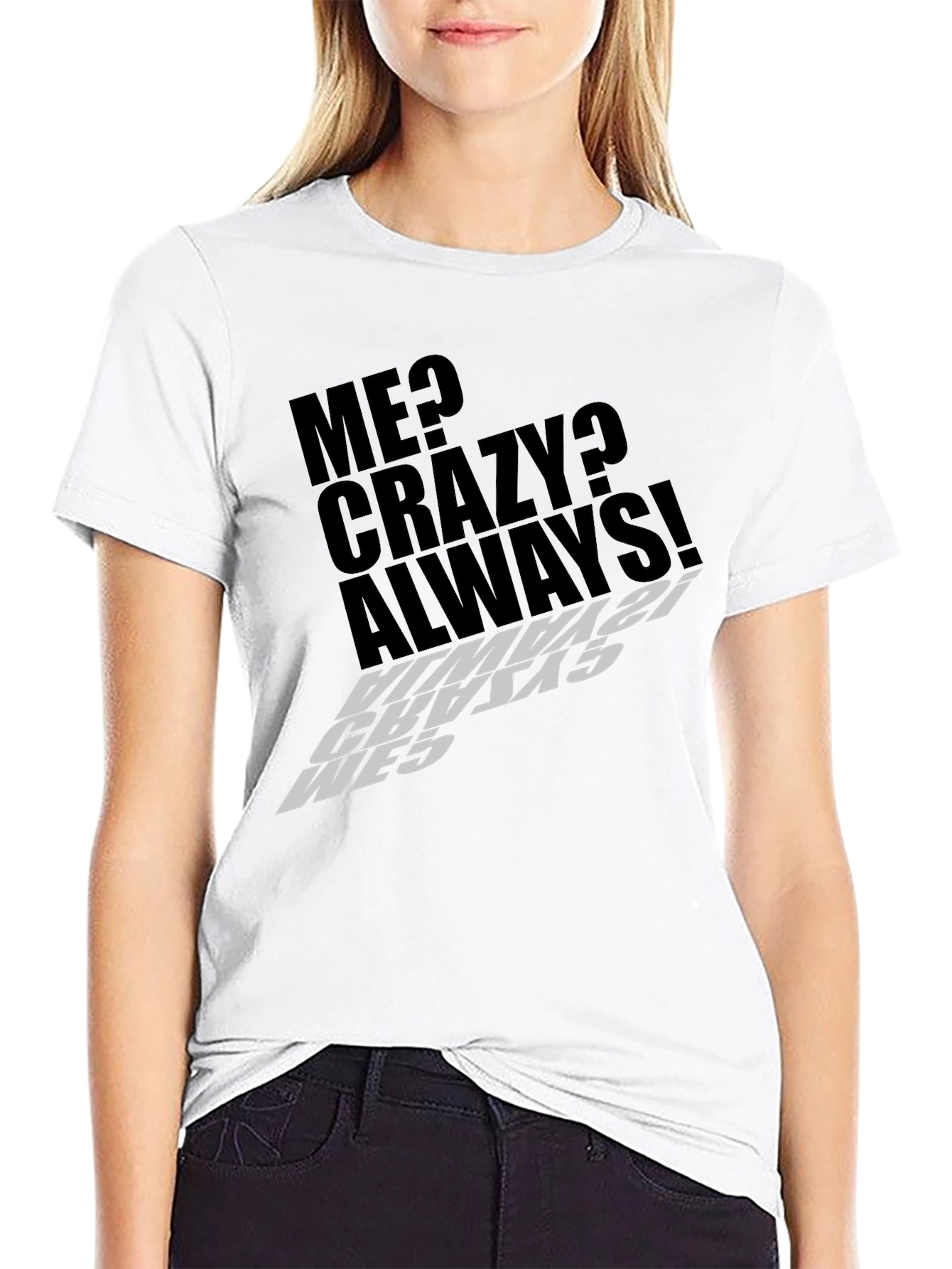 Me Crazy Always! Graphic Tee - Black T-Shirt